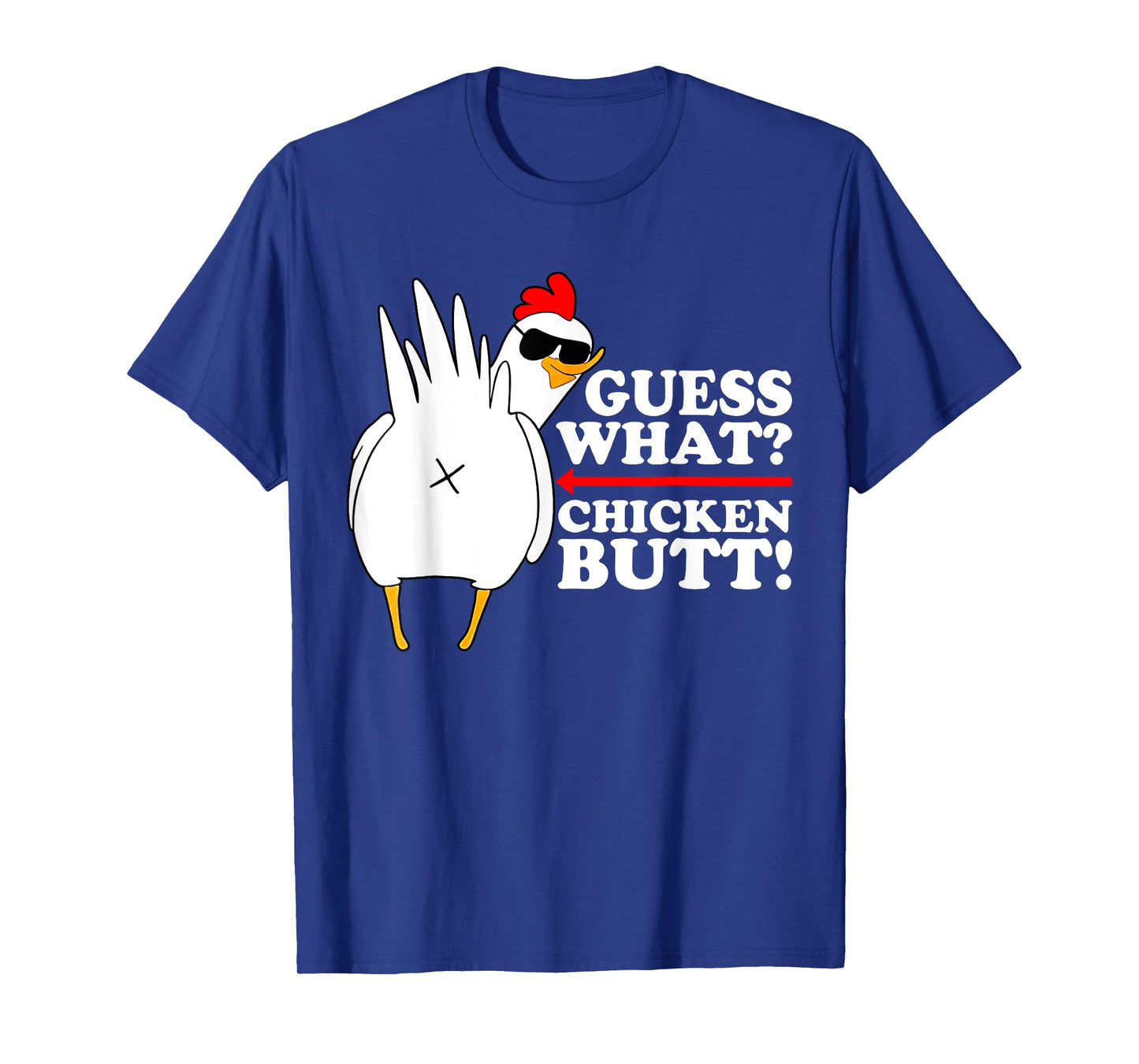 Guess What Chicken Butt T-Shirt