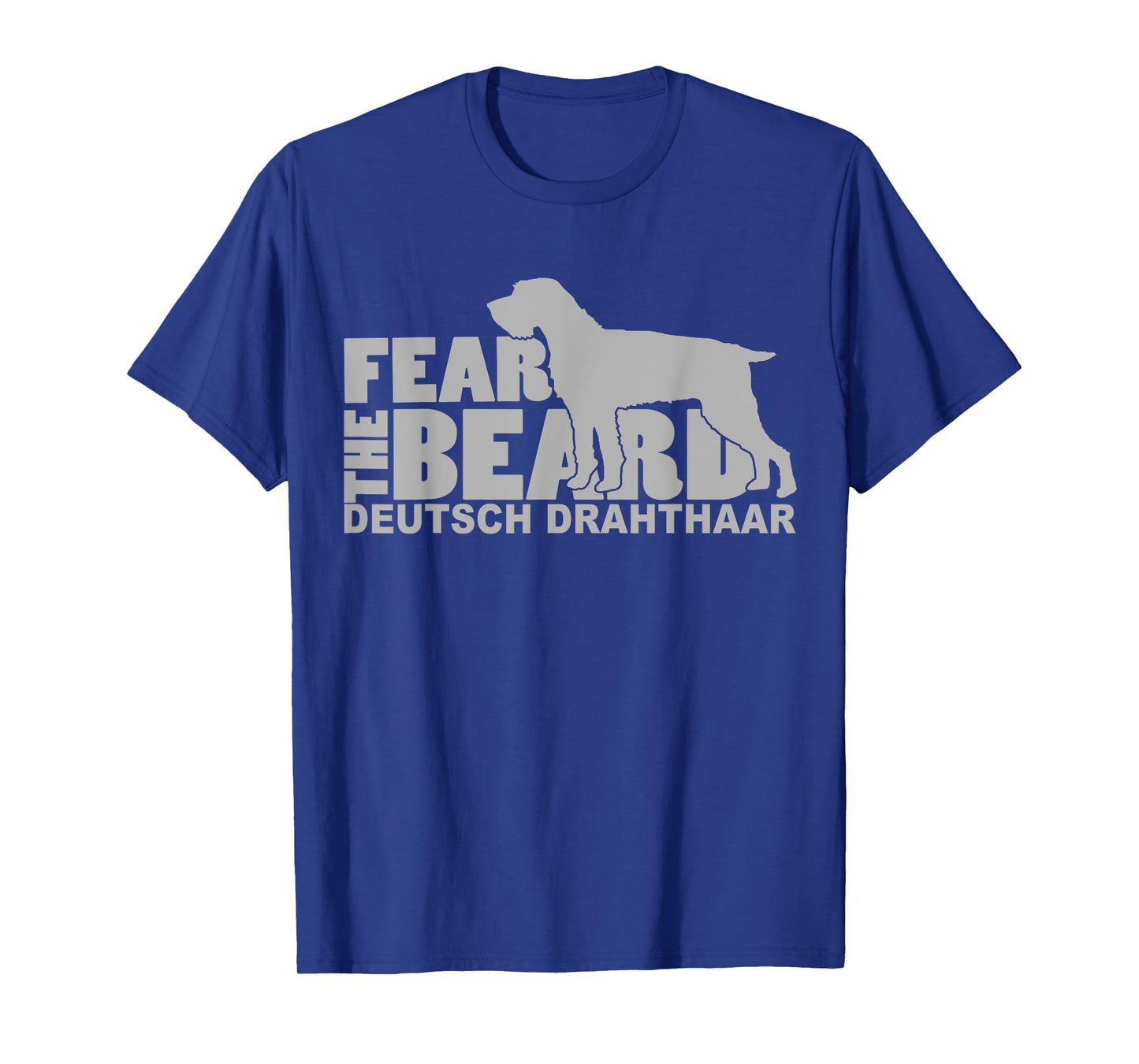 Fear the Beard - Deutsch Drahthaar Hunting Dog T-Shirt