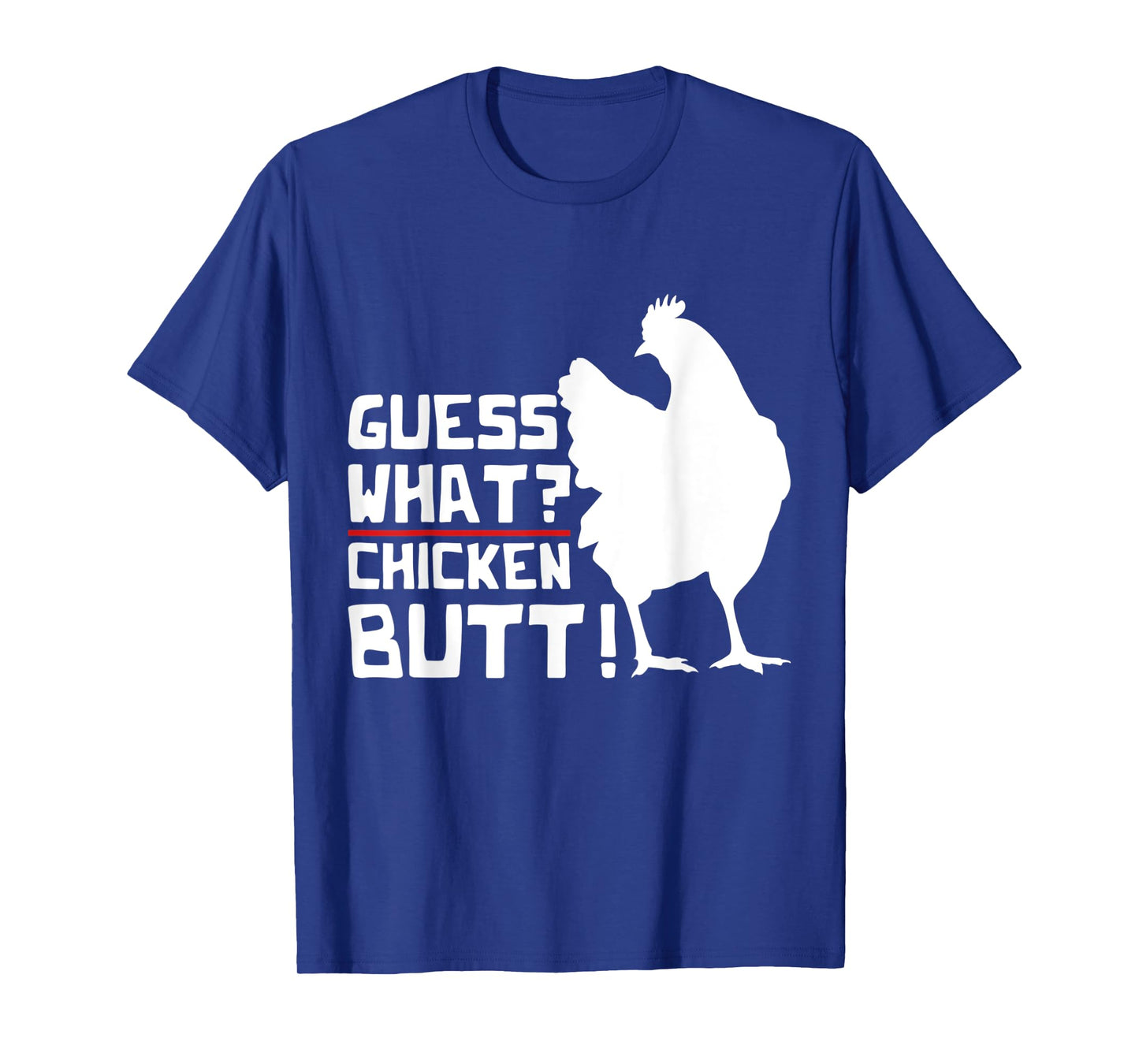 Guess What Chicken Butt Funny Farm Animal Bird Chicken T-Shirt