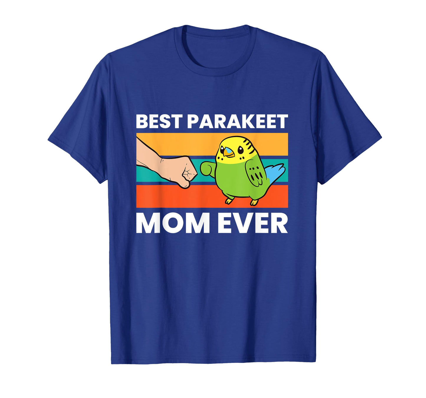 Best Parakeet Mom Ever Funny Parakeet T-Shirt