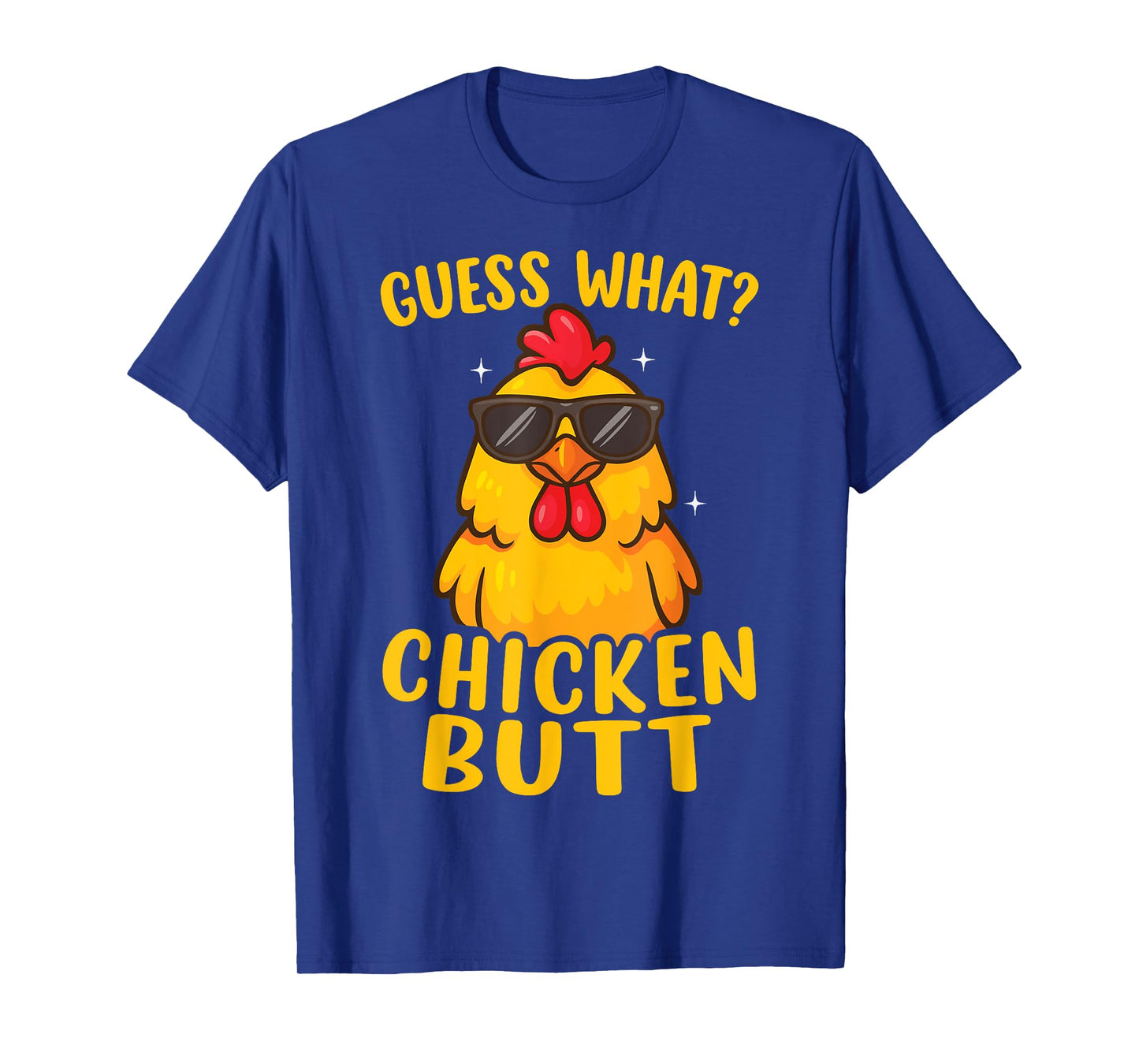 Guess What Chicken Butt T-Shirt