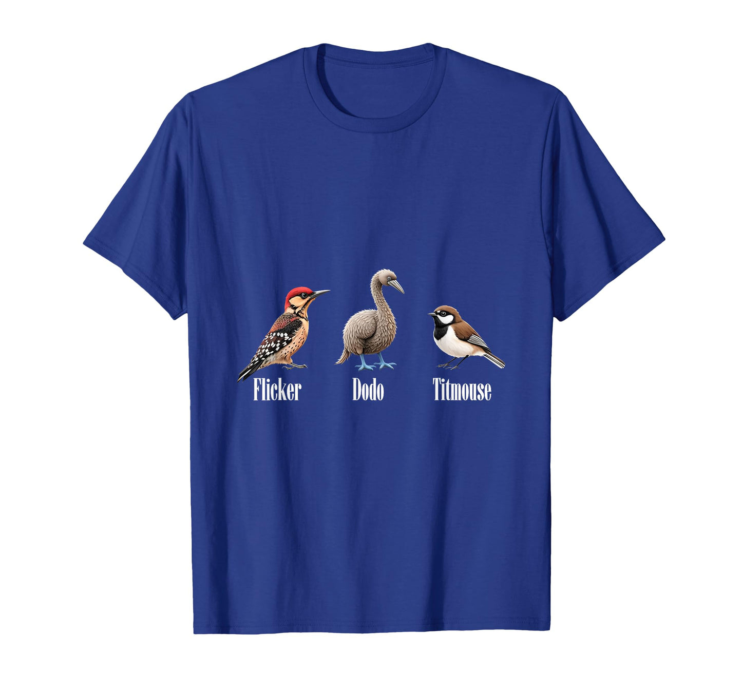 Flicker Dodo Titmouse Bird Watching Funny Subtle Bird T-Shirt