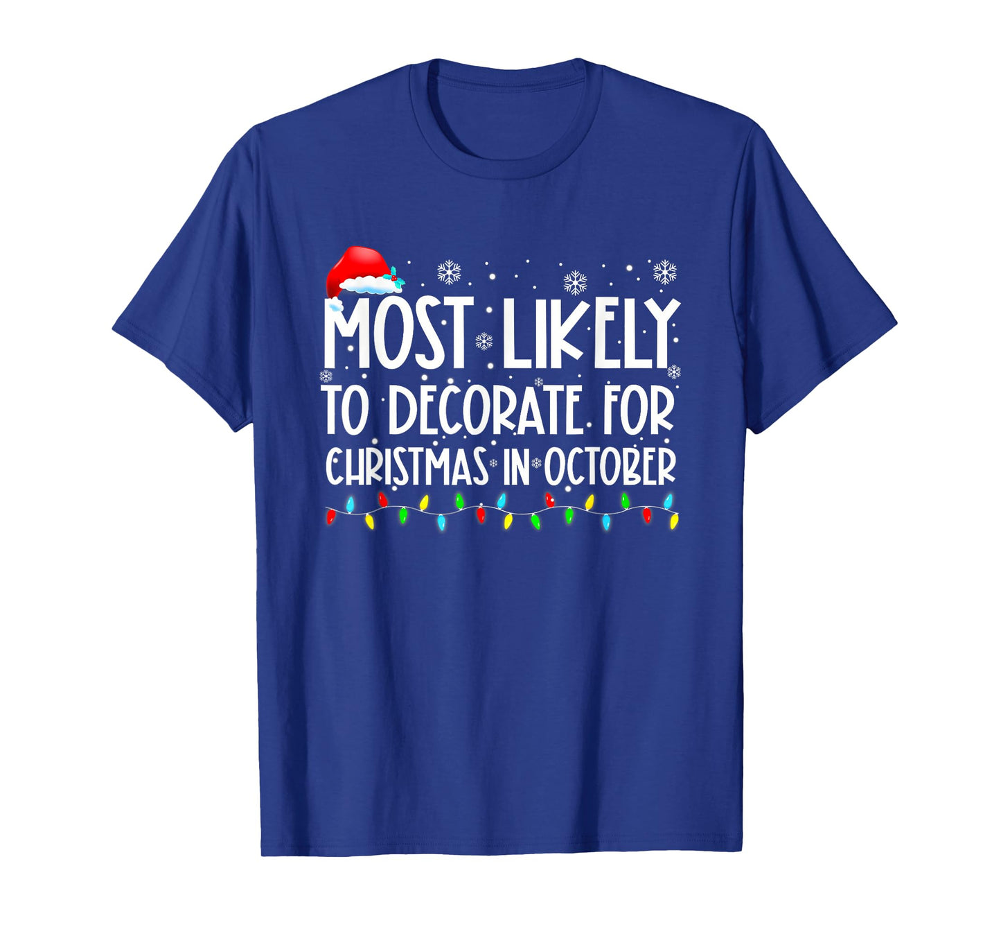Most Likely To Decorate For Christmas In October Shirt Xmas T-Shirt