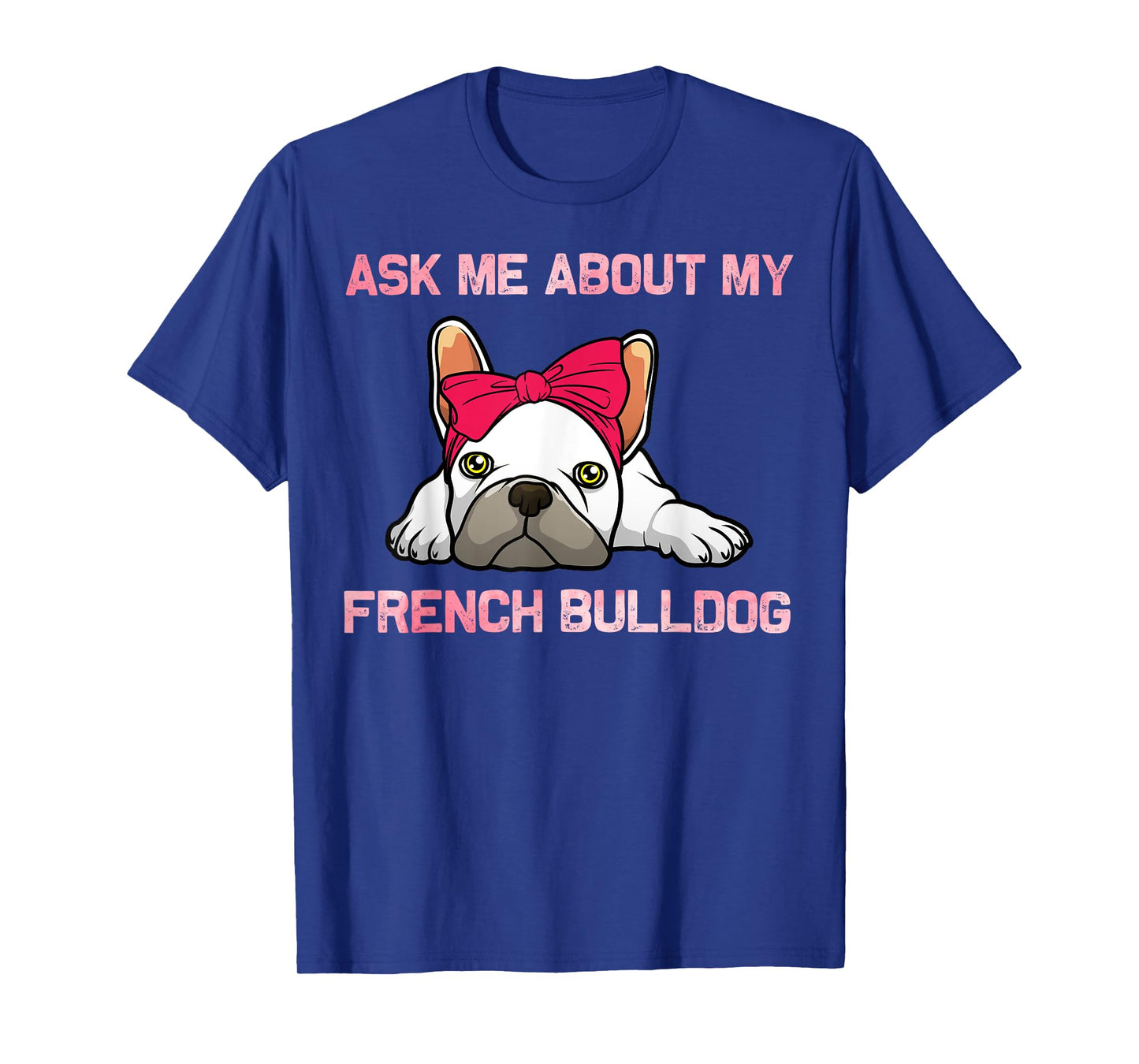 Cool French Bulldog For Men Women Frenchie Bull Dog Lover T-Shirt