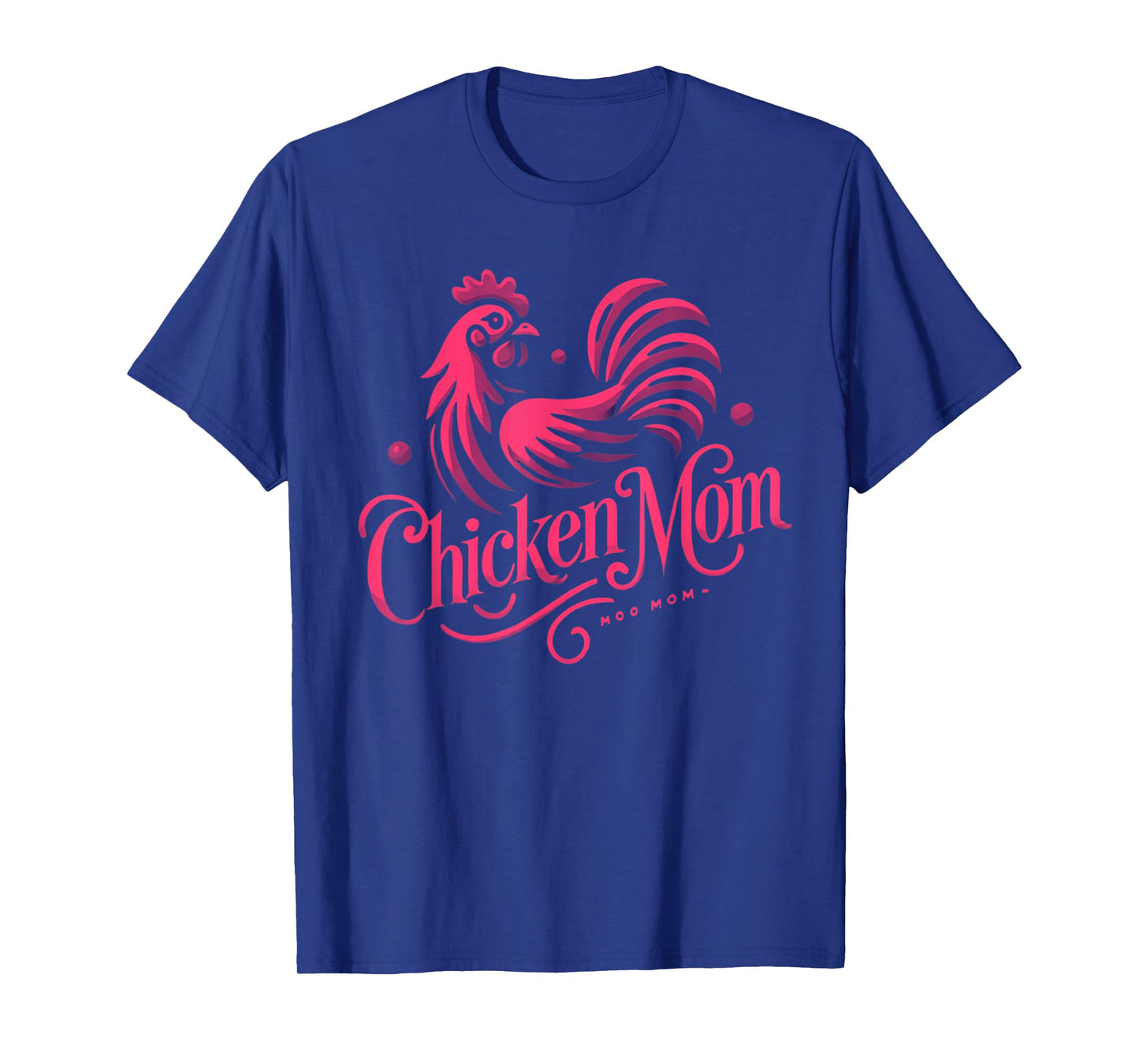 Chicken Mom Womens Chickens Chicken Farmer Chicken Lover T-Shirt