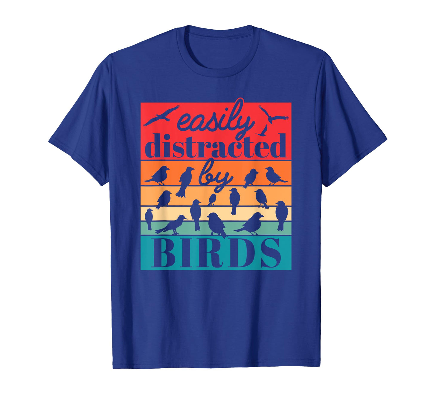 Easily Distracted By Birds Funny Bird Lover Retro T-Shirt