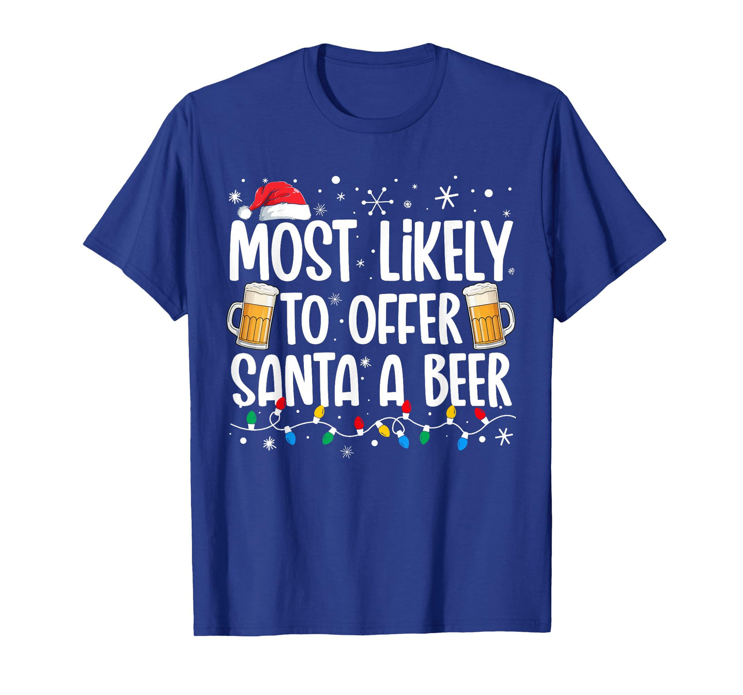 Most Likely To Offer Santa A Beer Funny Drinking Christmas T-Shirt