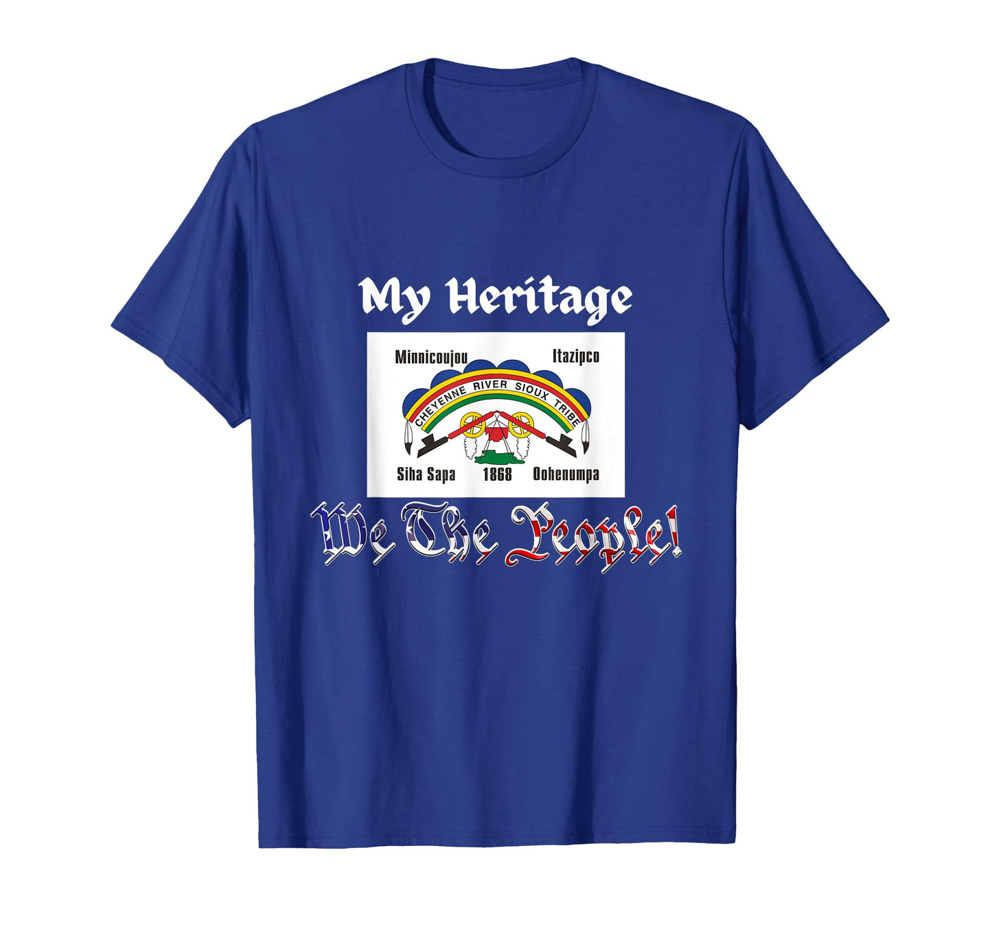 We the People, Cheyenne River Sioux Tribe Heritage USA T-Shirt