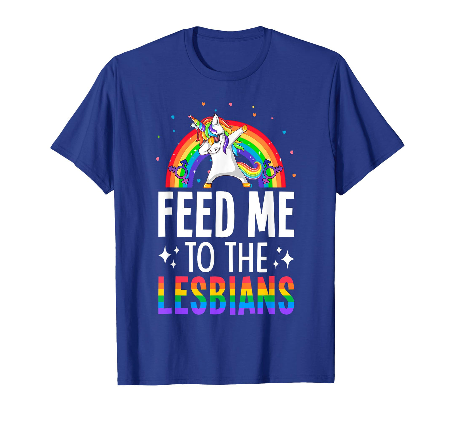 Feed Me To The Lesbians Lesbian Pride Rainbow Flag LGBTQ T-Shirt