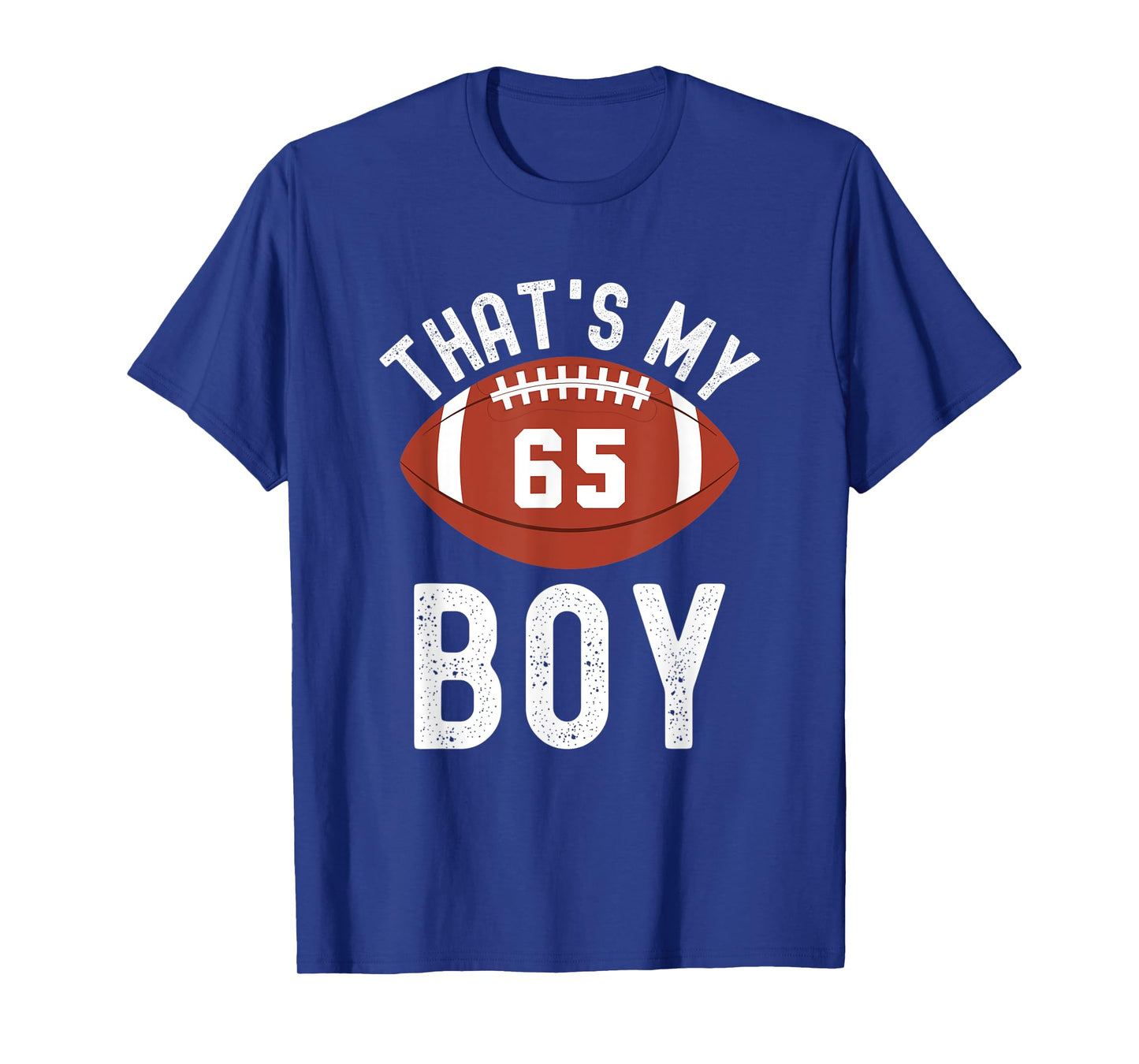 That's My Boy Football Jersey Number #65 Mom Dad Football T-Shirt