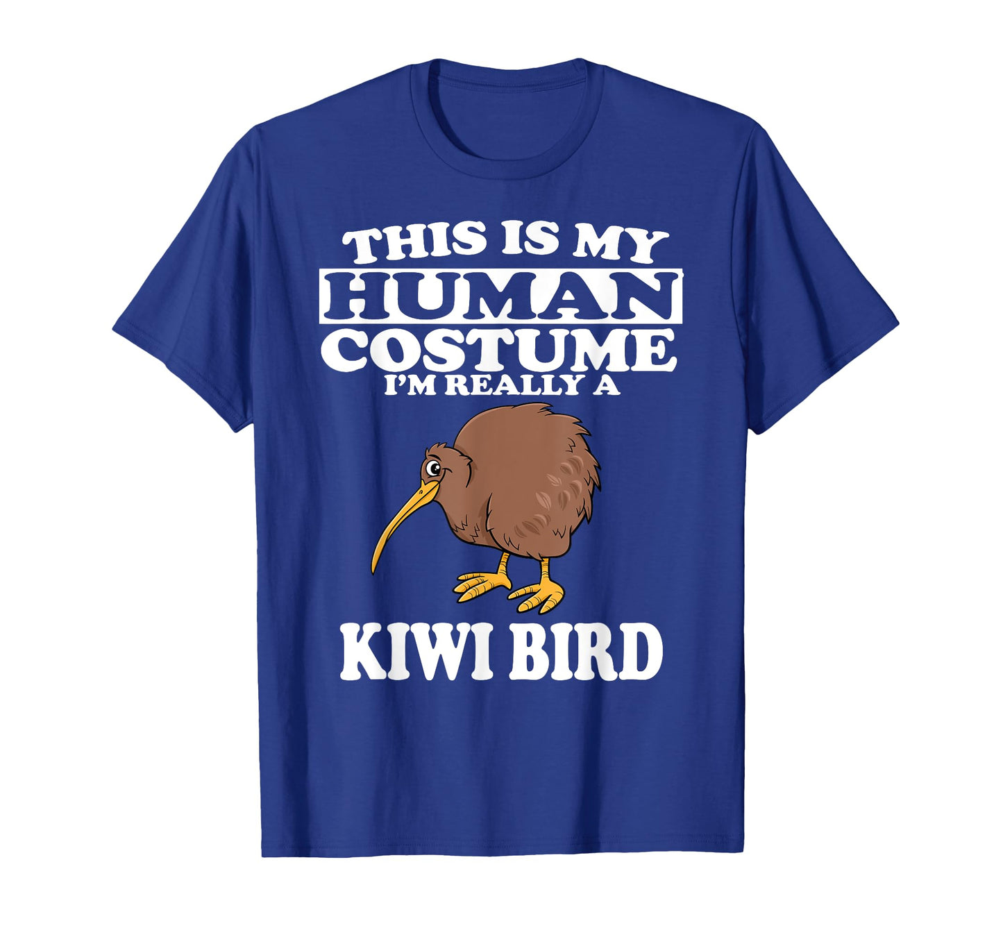 This Is my Human Costume I'm Really A Kiwi Bird T-Shirt