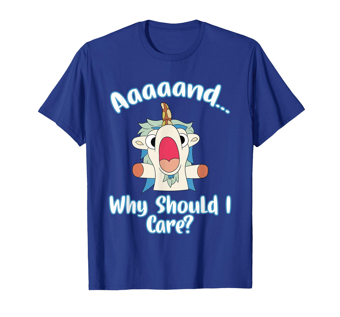 And Why Should I Care? Funny Sarcastic Unicorn Gifts T-Shirt