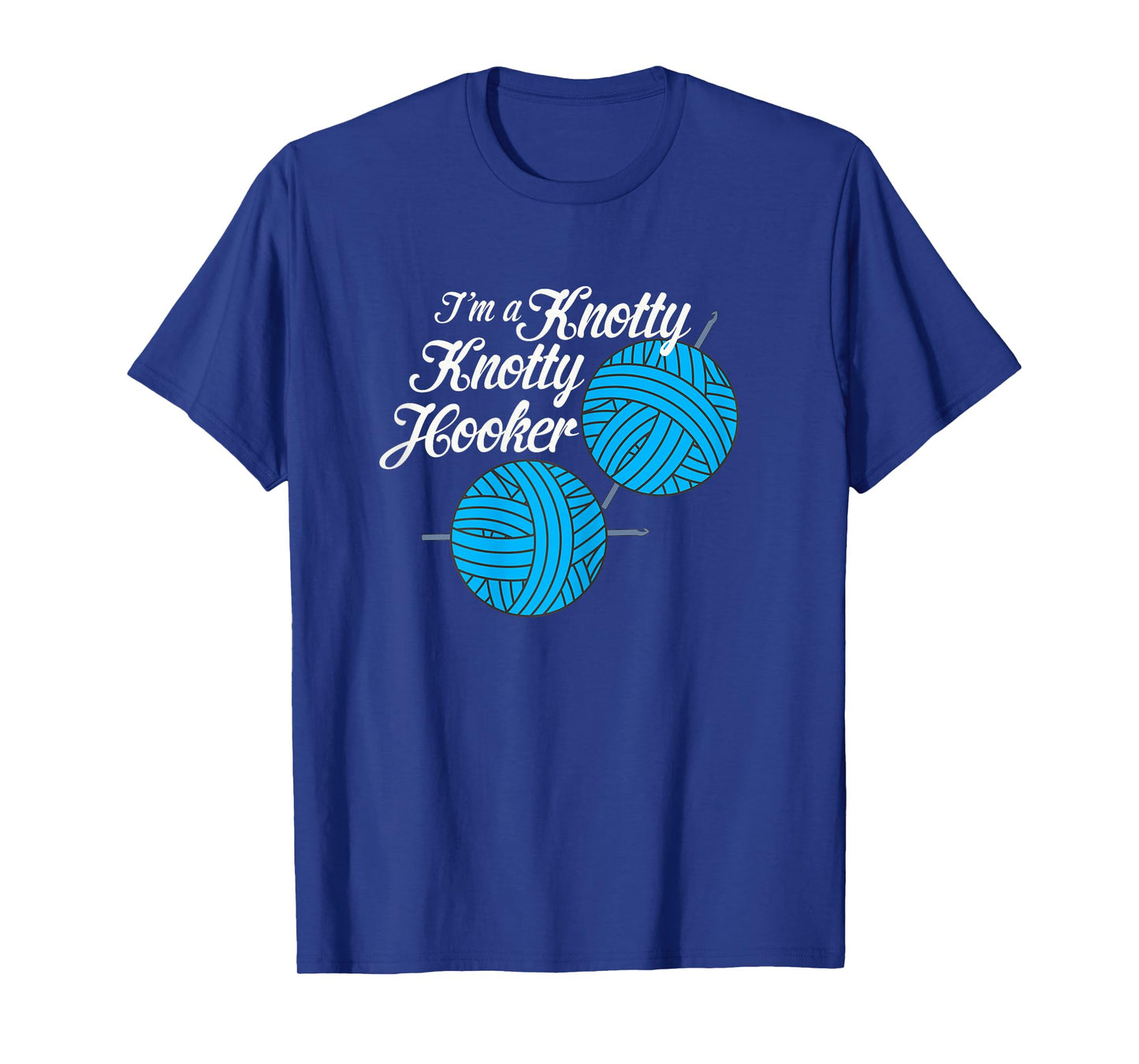 Womens I'm A Knotty Knotty Hooker Knitting Needlework Lover T-Shirt