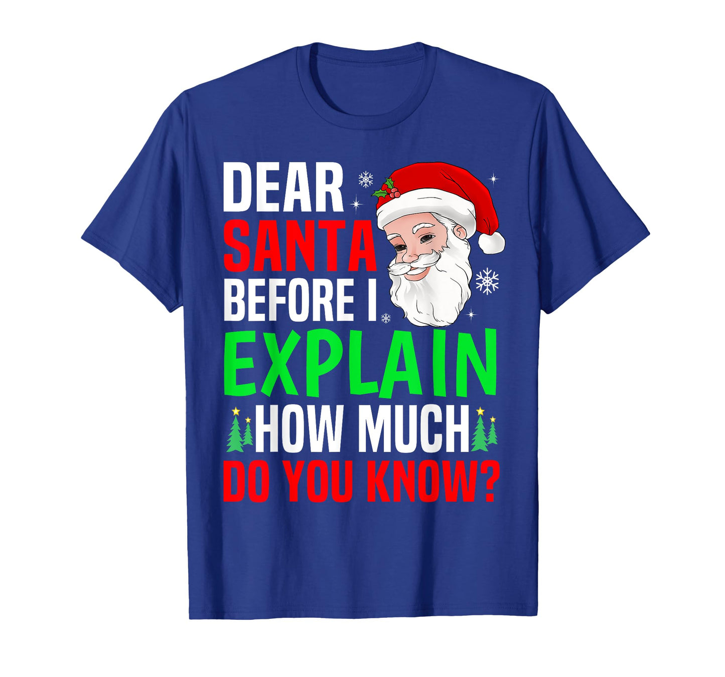 Dear Santa Before I Explain Funny Christmas Men Women Kids T-Shirt