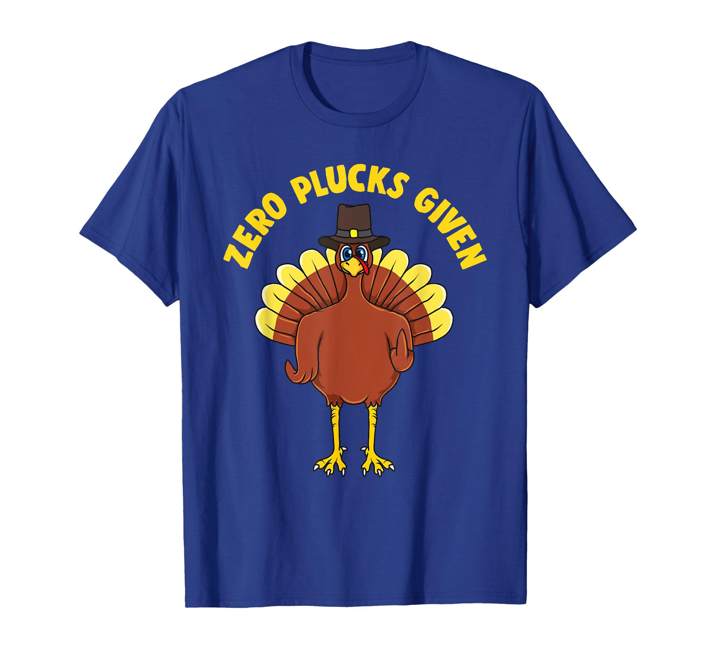 Inappropriate ZERO PLUCKS GIVEN Thanksgiving Turkey T-Shirt