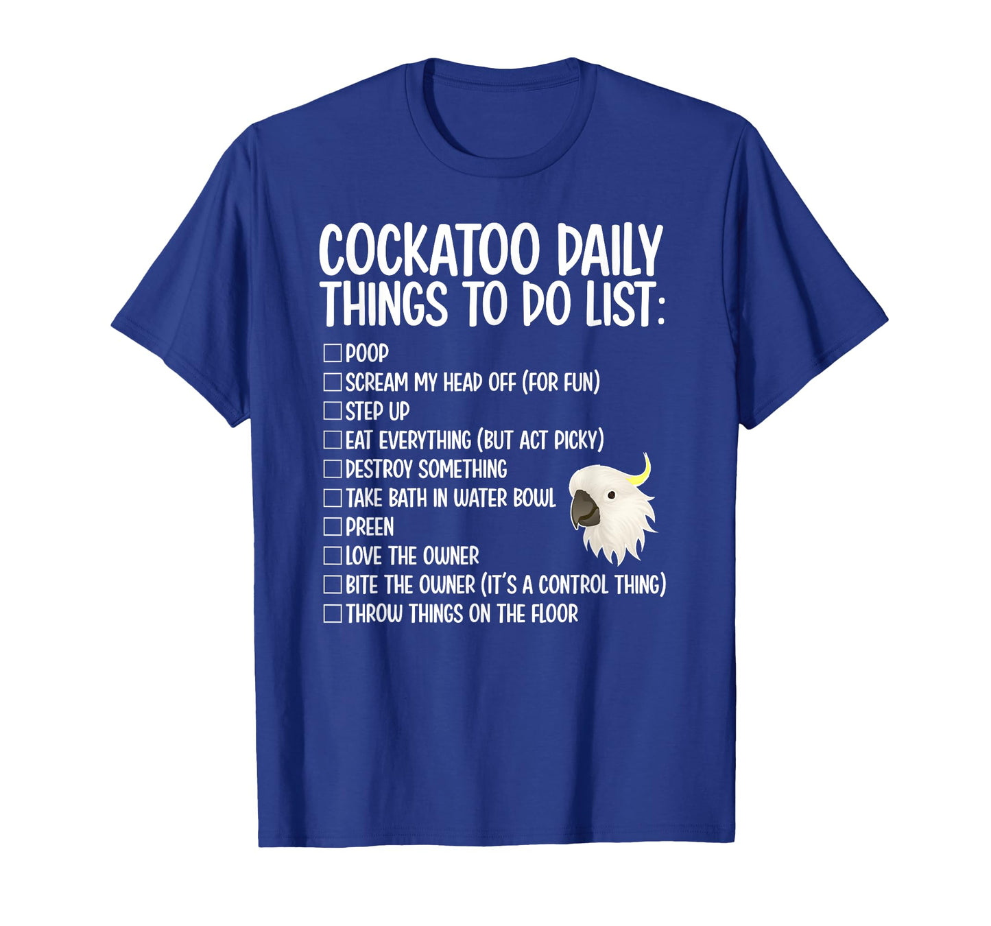Cockatoo Daily Things Cockatoo Owner Cockatoo Mom T-Shirt