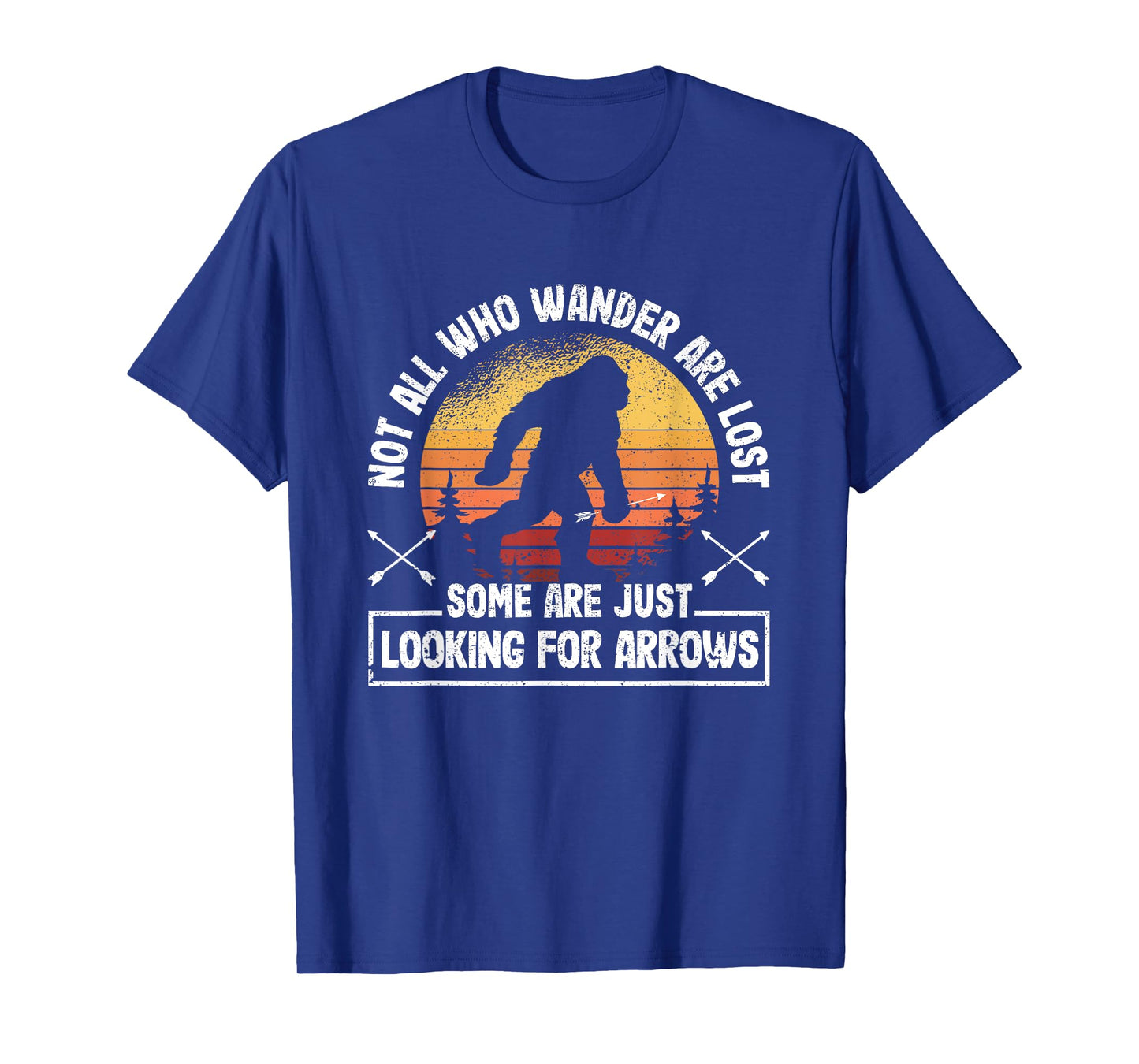 Not All Who Wander Are Lost Funny Archery Bigfoot Archer T-Shirt
