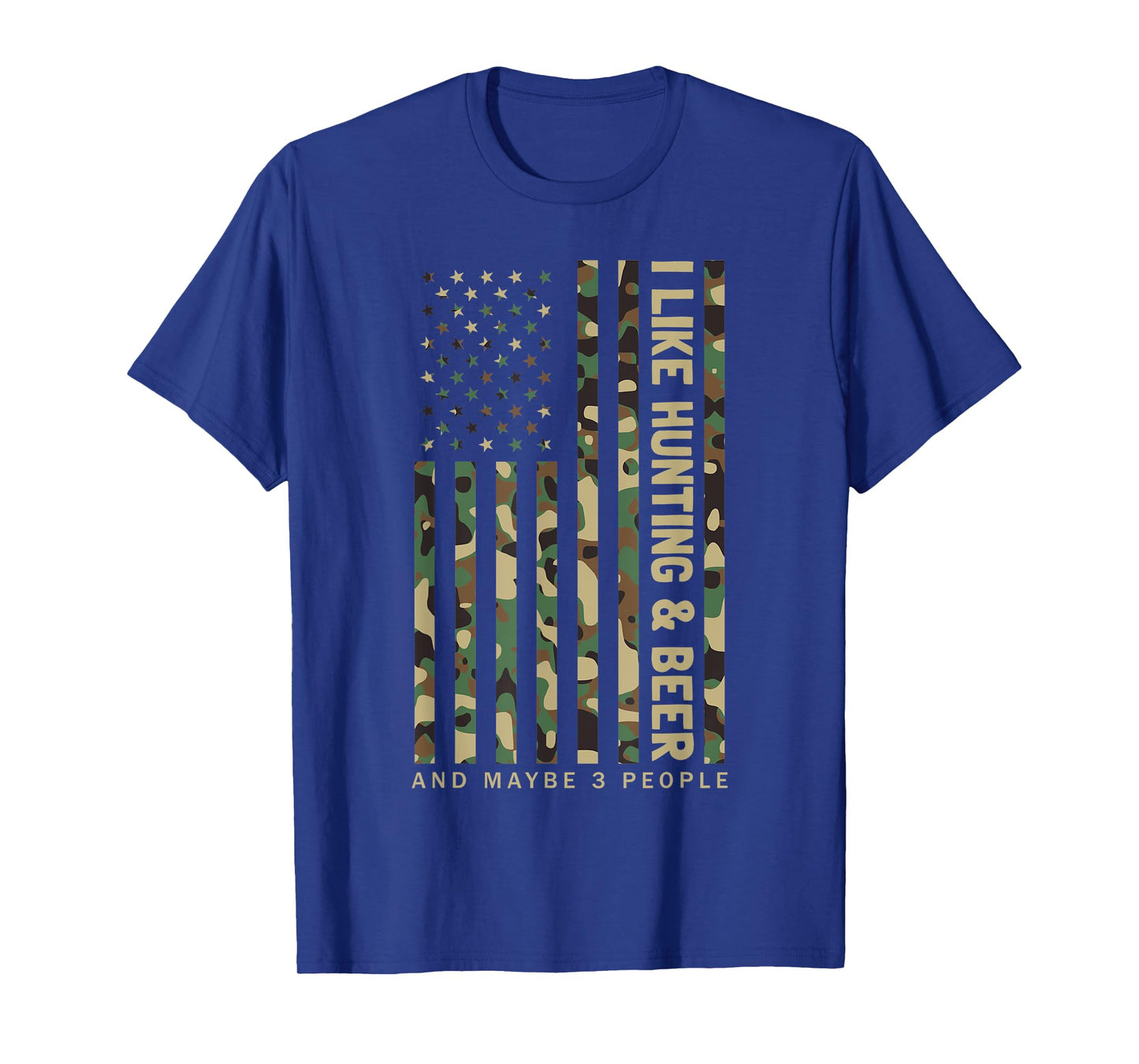 I Like Hunting & Beer And Maybe 3 People Camouflage US Flag T-Shirt