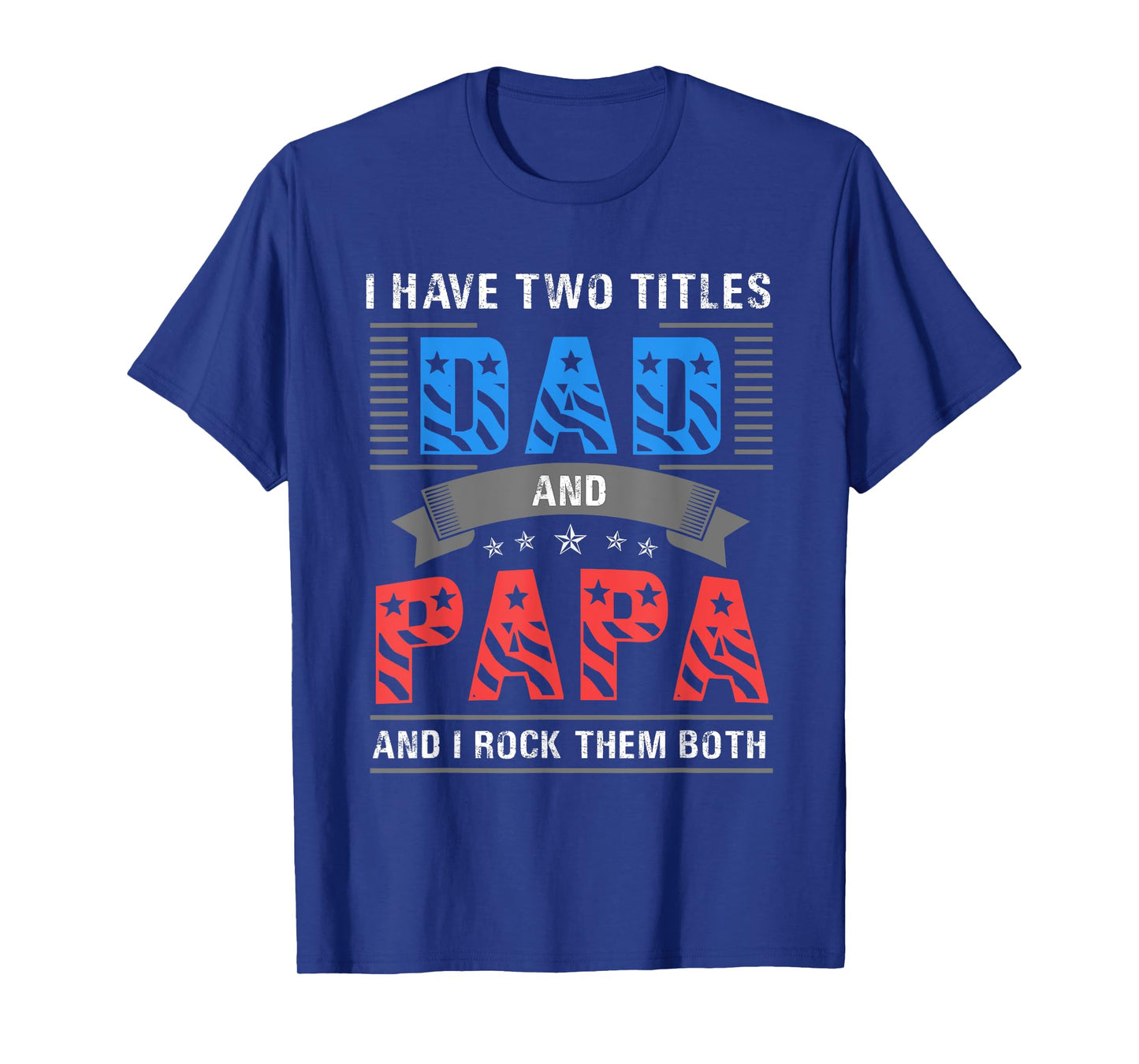 Dad and Papa Shirt - Cool Father's Day Gift T-Shirt