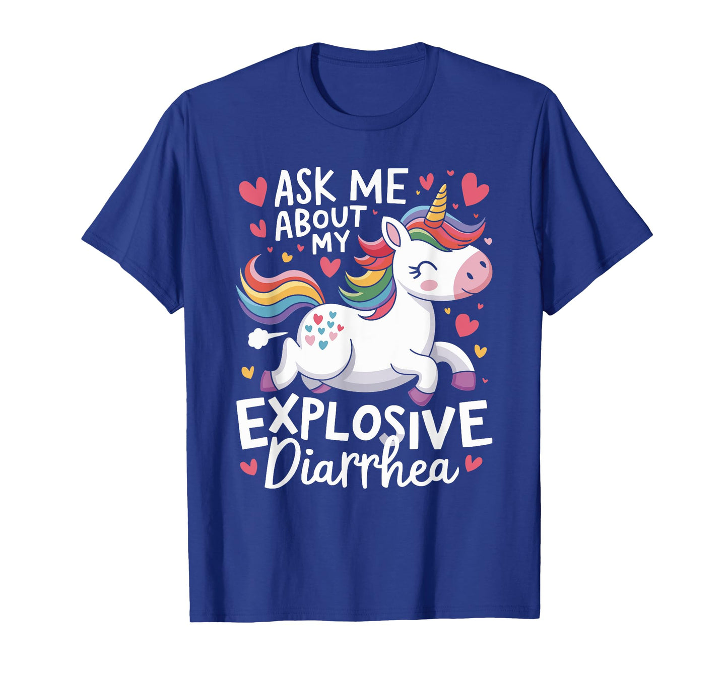 Ask Me About My Explosive Diarrhea Unicorn - Funny Unicorn T-Shirt