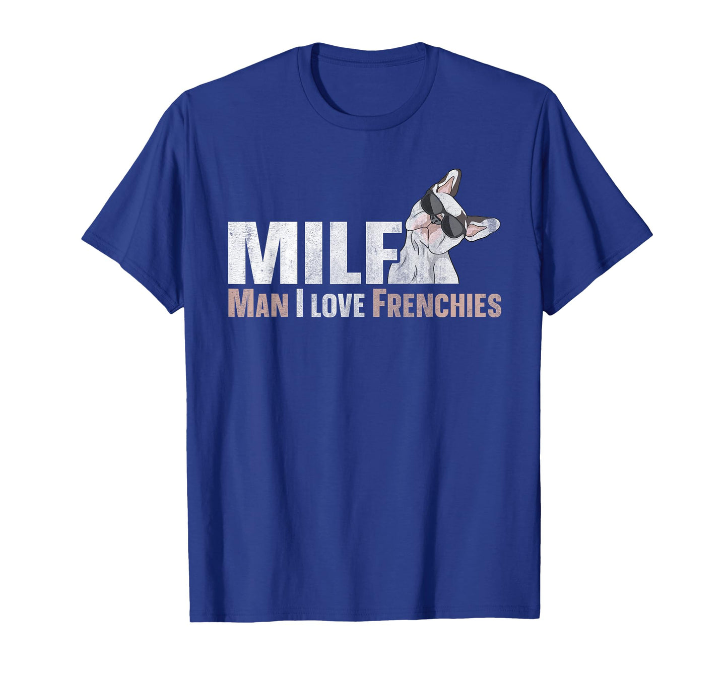 MILF - man I love frenchies Quote for a Frenchie owner T-Shirt