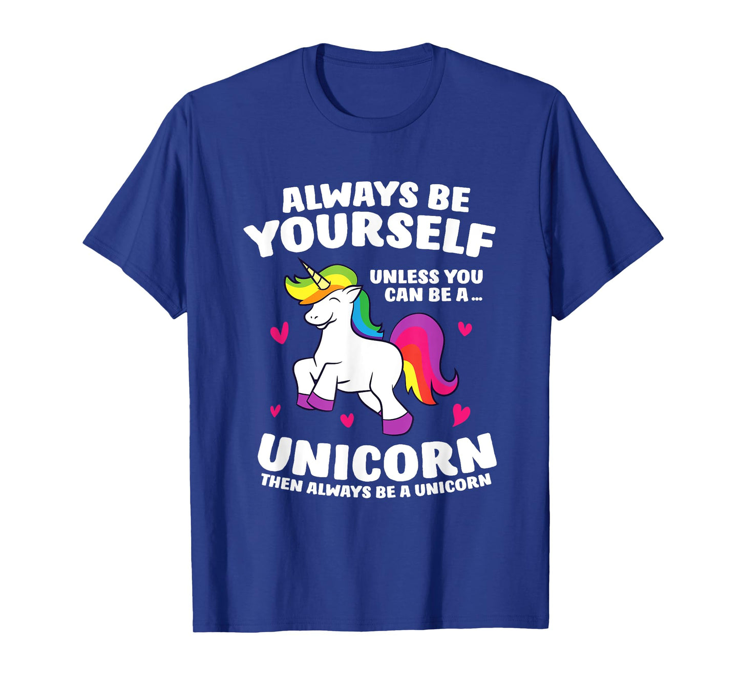 Funny Unicorn Always Be Yourself Unless You Can Be A Unicorn T-Shirt