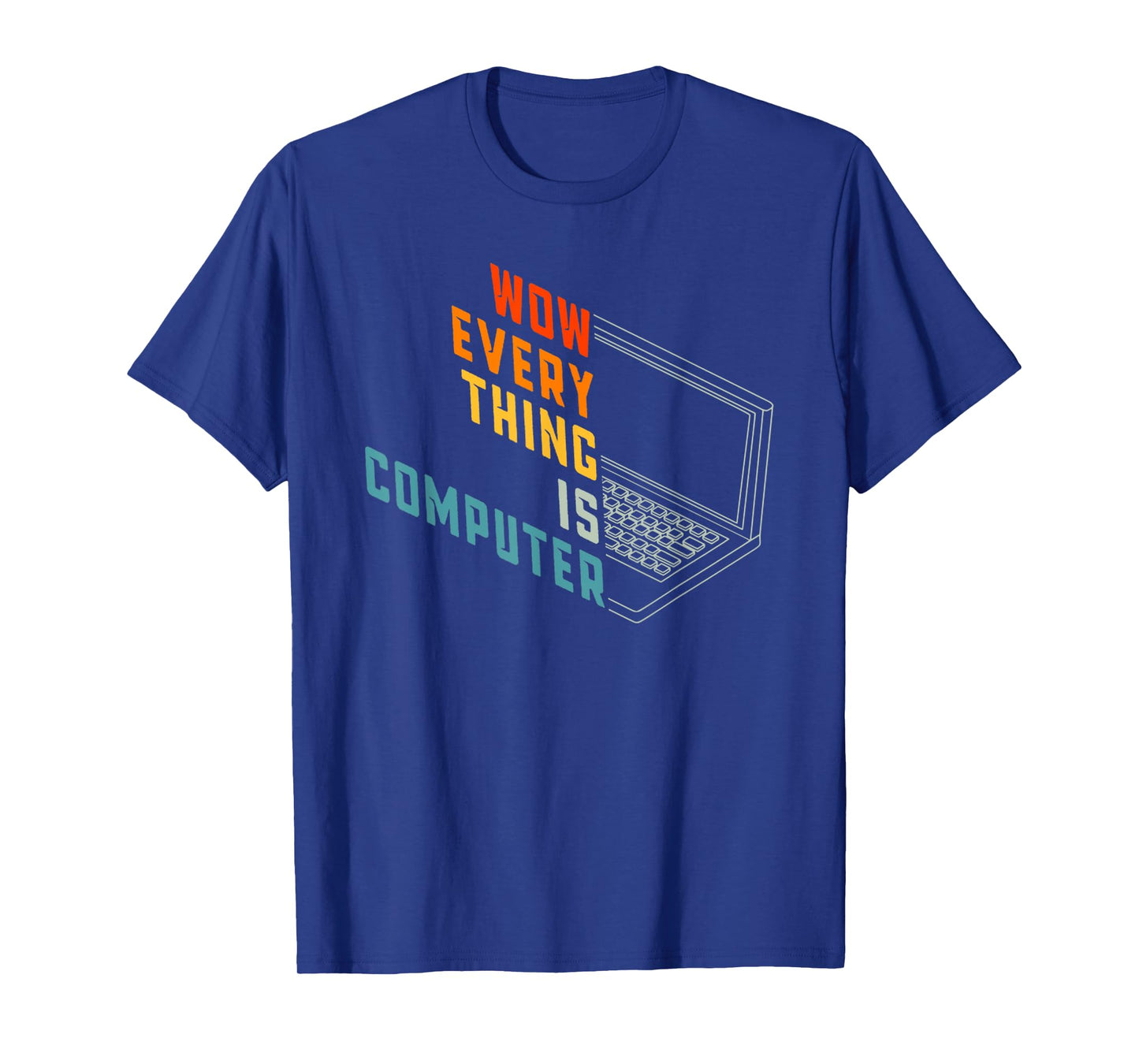 Retro Everything Is Computer, Tech Support Humor Sarcastic T-Shirt