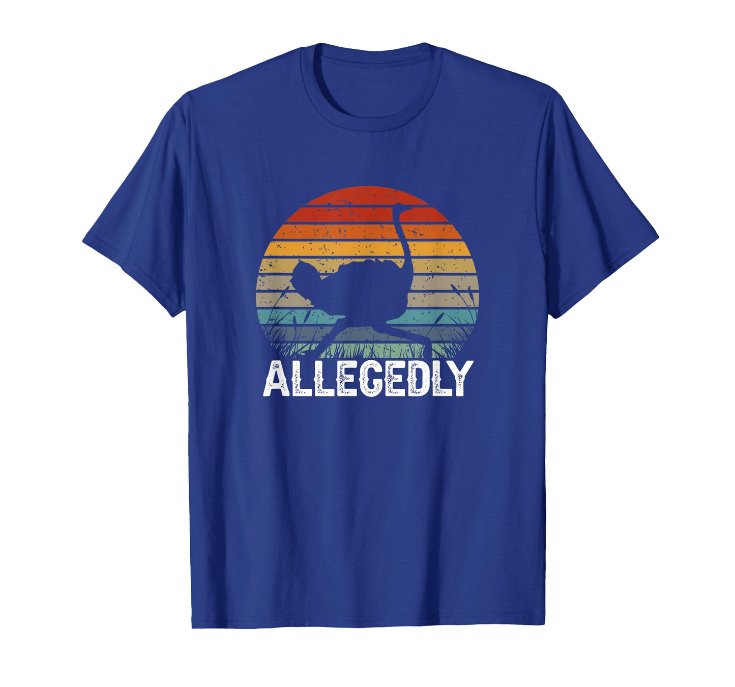 Ostrich Lovers Flightless Bird Funny Lawyer Allegedly T-Shirt