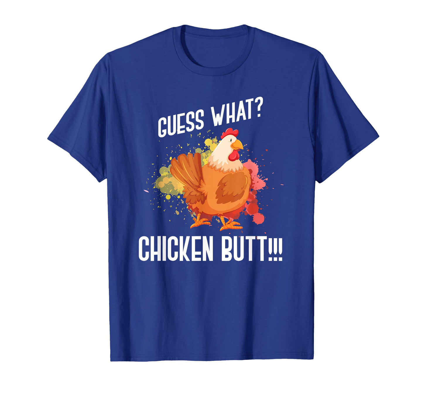 Guess What Chicken Butt Funny Farmer Gift Animal Chicken T-Shirt