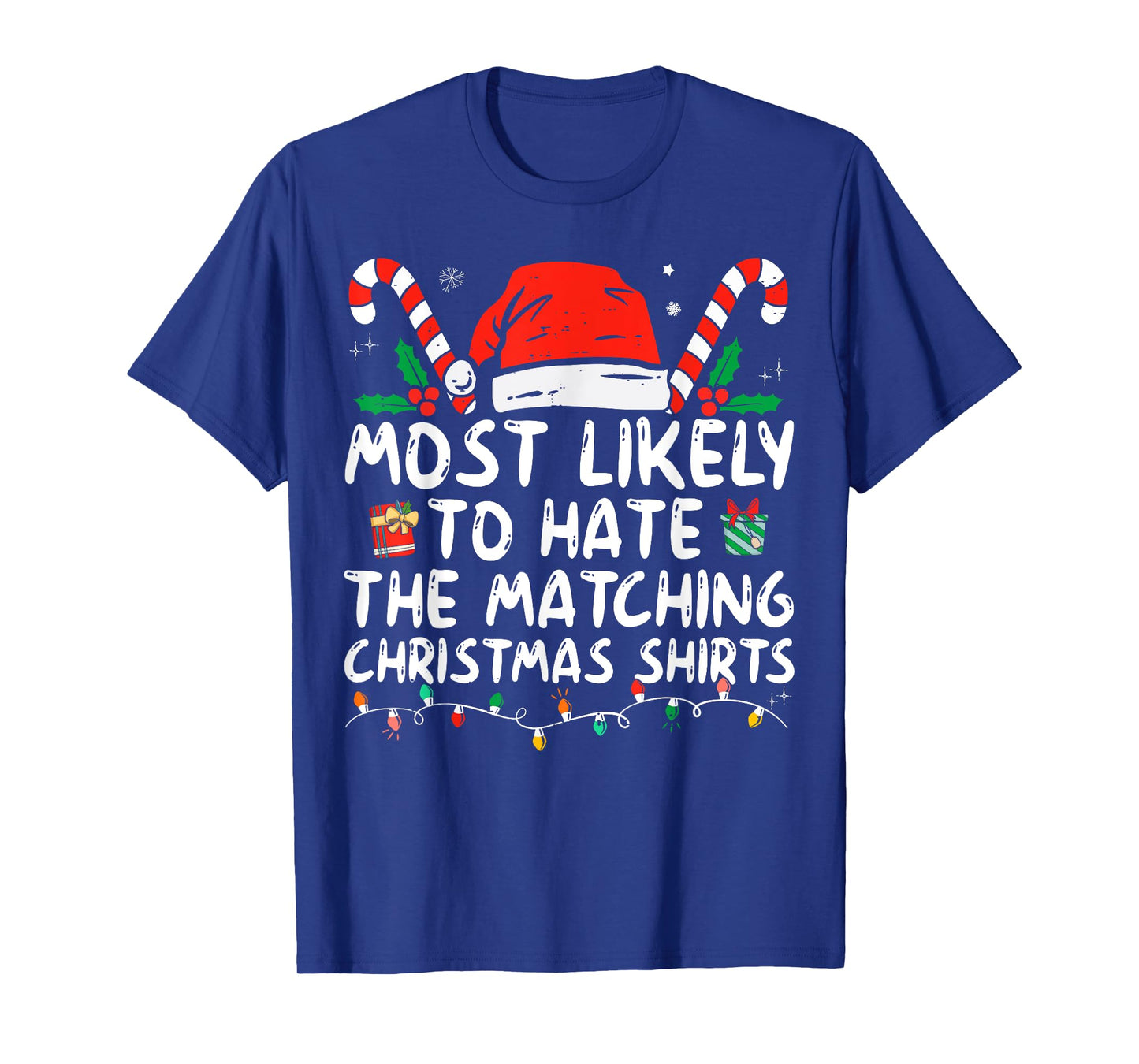 Most Likely To Hate Matching Christmas Funny Family Matching T-Shirt