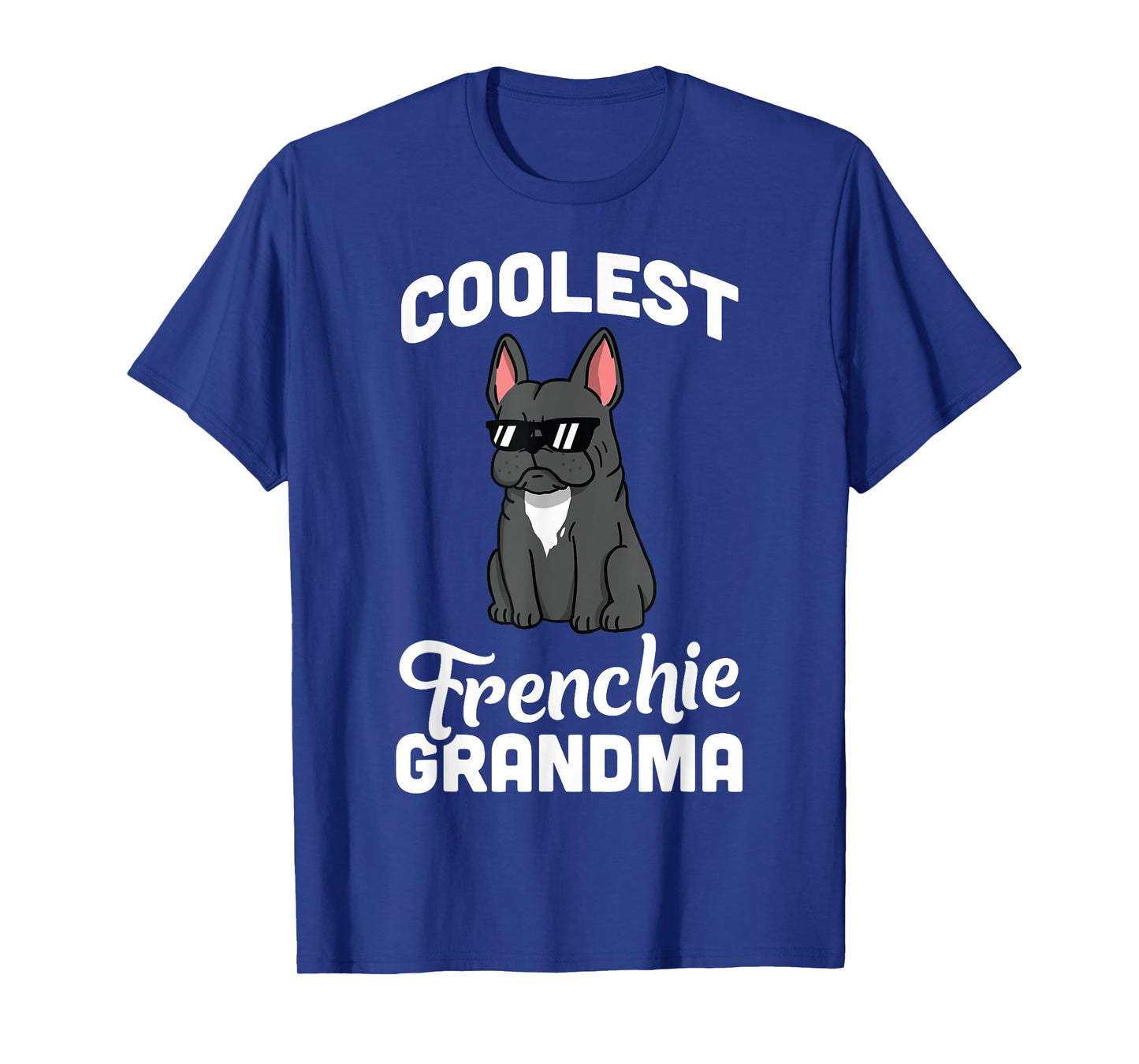French Bulldog Coolest Grandma T-Shirt Funny Dog Shirt T-Shirt