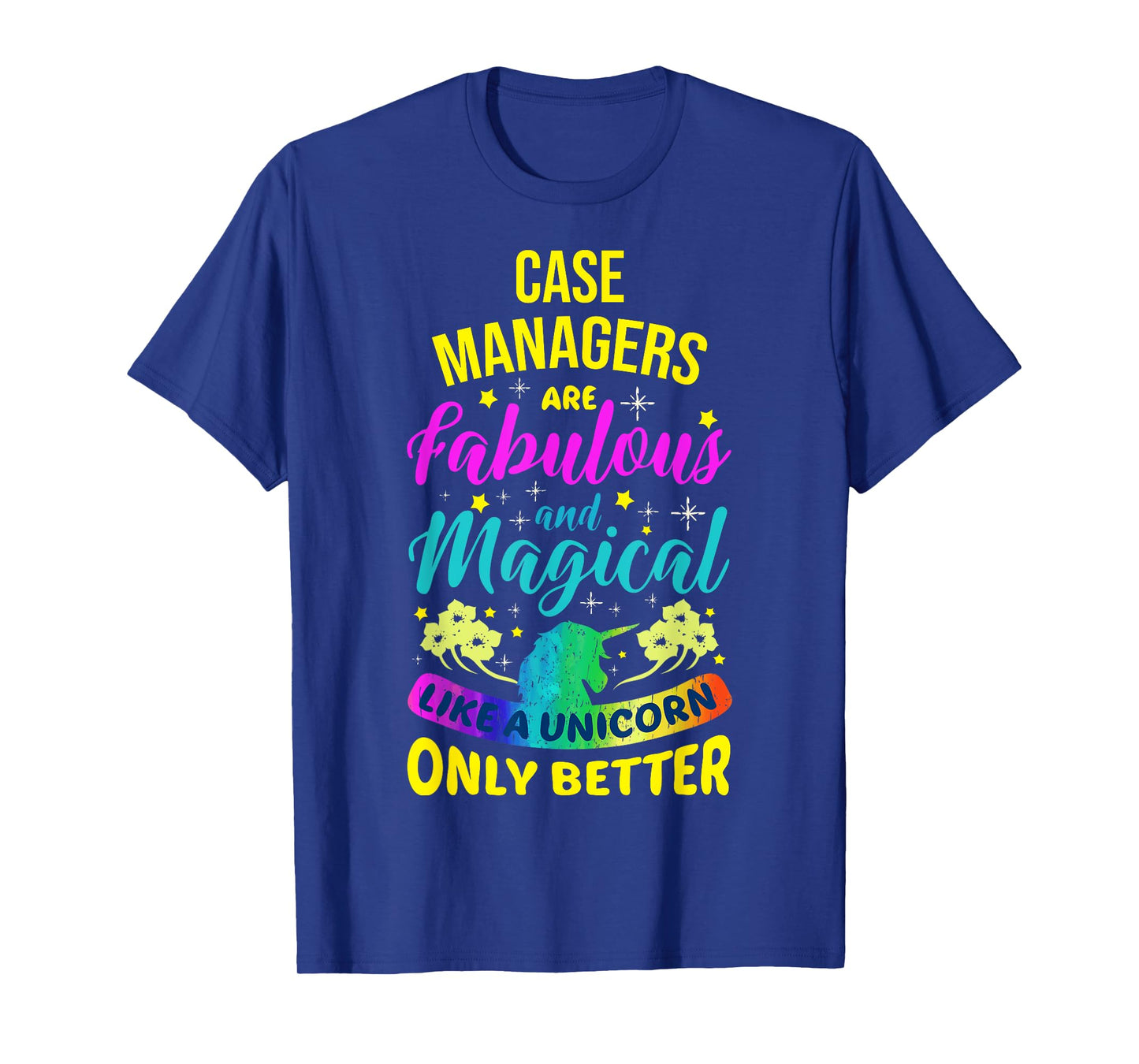Case Managers Funny Cute Colourful Unicorn T-Shirt