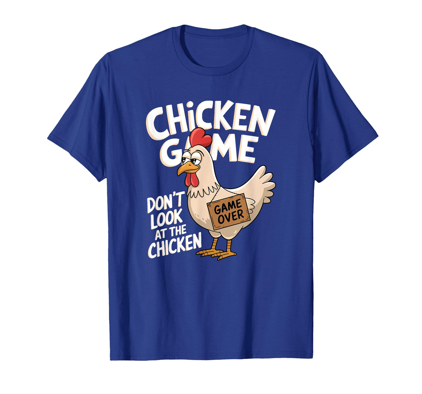 Chicken Game Don't Look At The Chicken T-Shirt