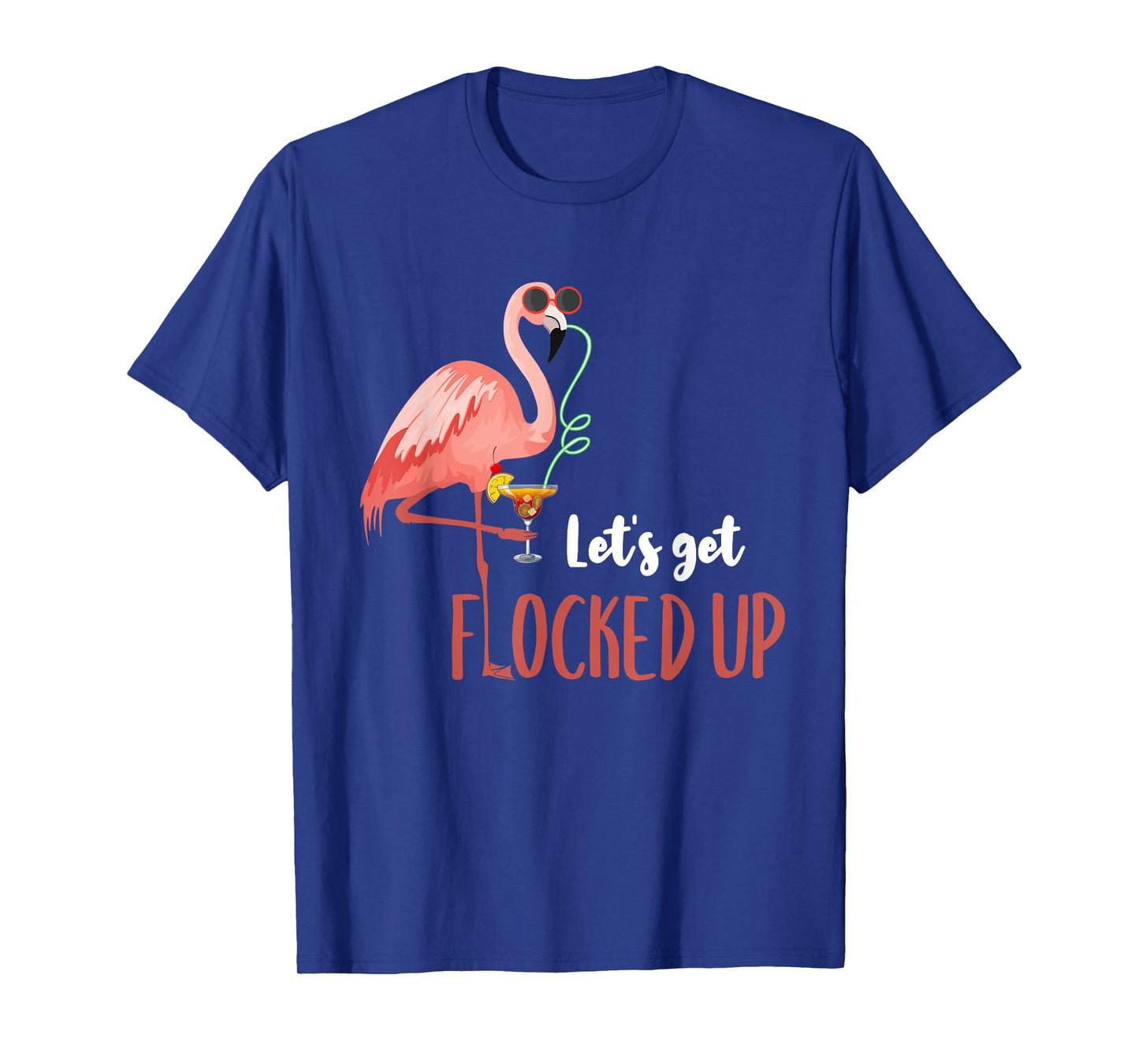 Flamingo Shirt Let's Get Flocked Up Funny Flamingo Drinking T-Shirt