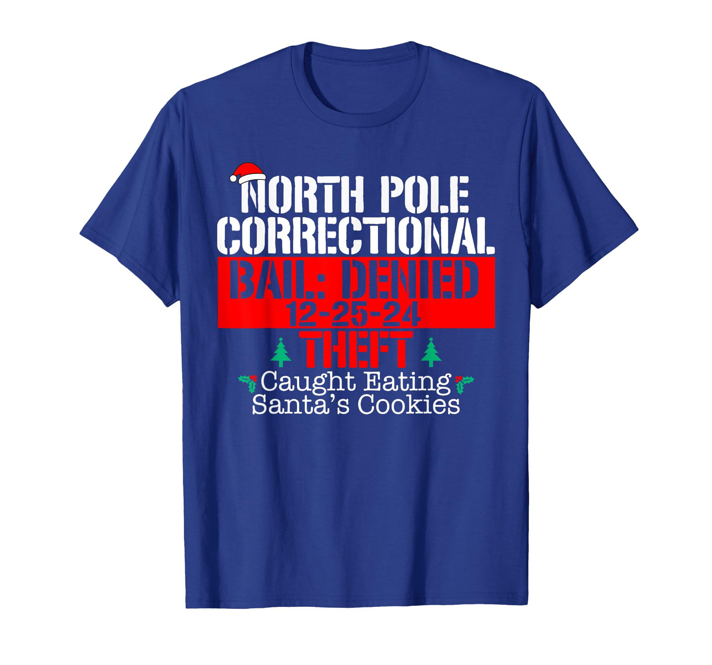 Caught Eating Santa's cookies North Pole Correctional Xmas T-Shirt