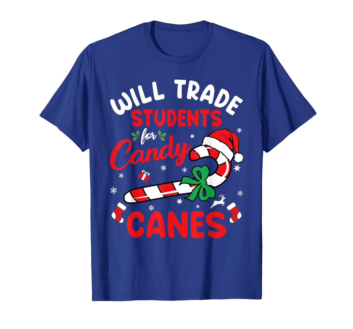 Will Trade Students For Candy Canes Teacher Christmas Xmas T-Shirt