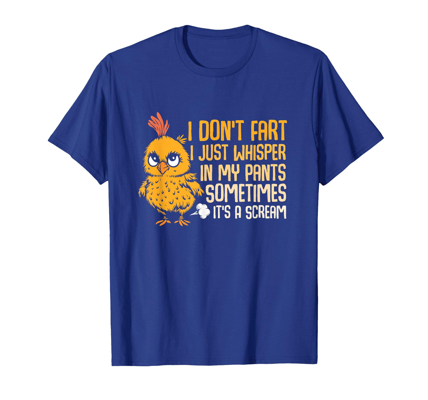 I Dont Fart Just Whisper In My Pants Sometimes Chicken Humor T-Shirt