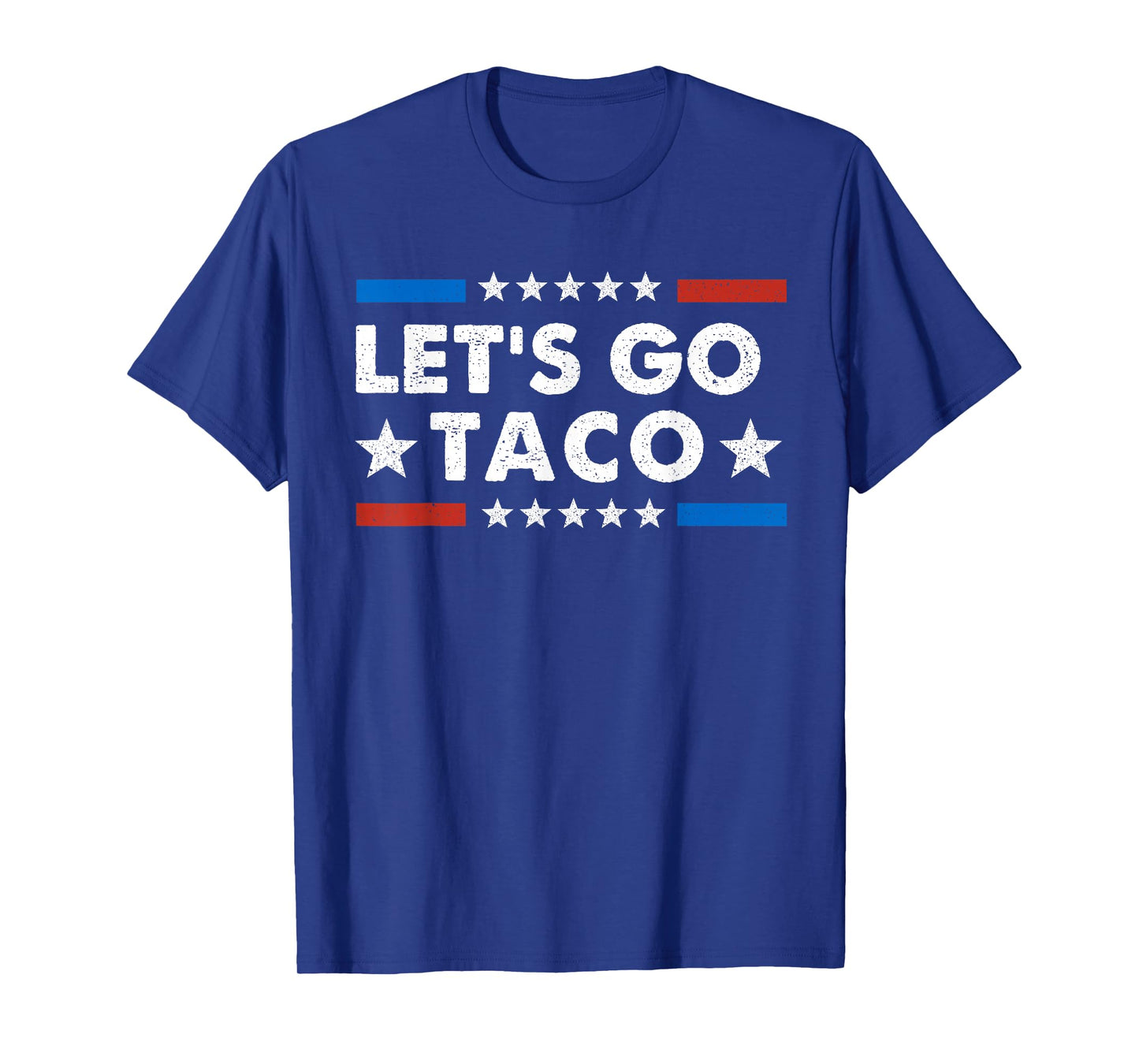 Let's Go Taco Funny Political Let's Go Taco T-Shirt