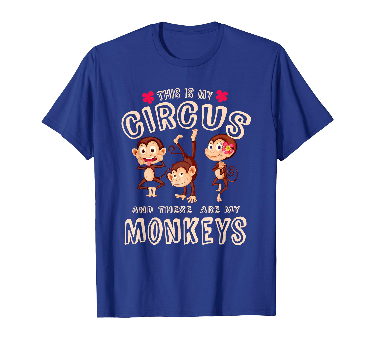 This Is My Circus And These Are My Monkeys T Shirt Funny T-Shirt