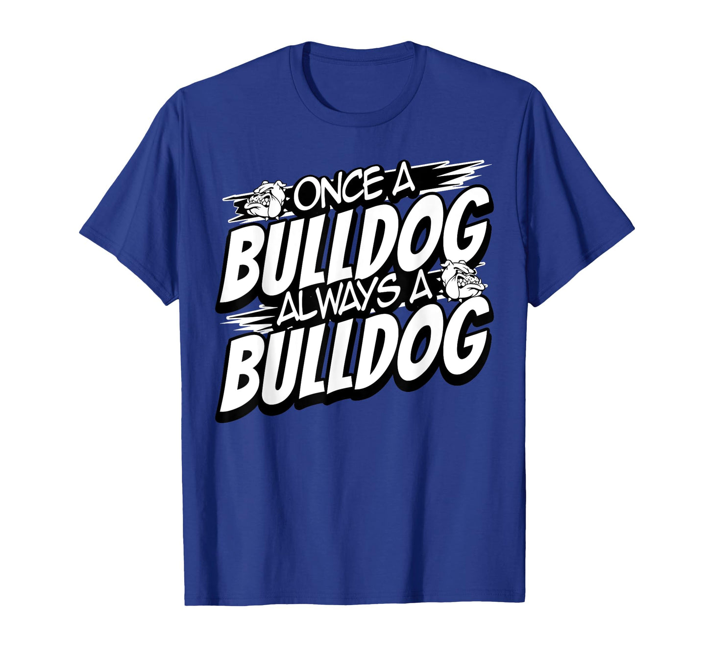 Always A Bulldog Back to School Spirit T-Shirt