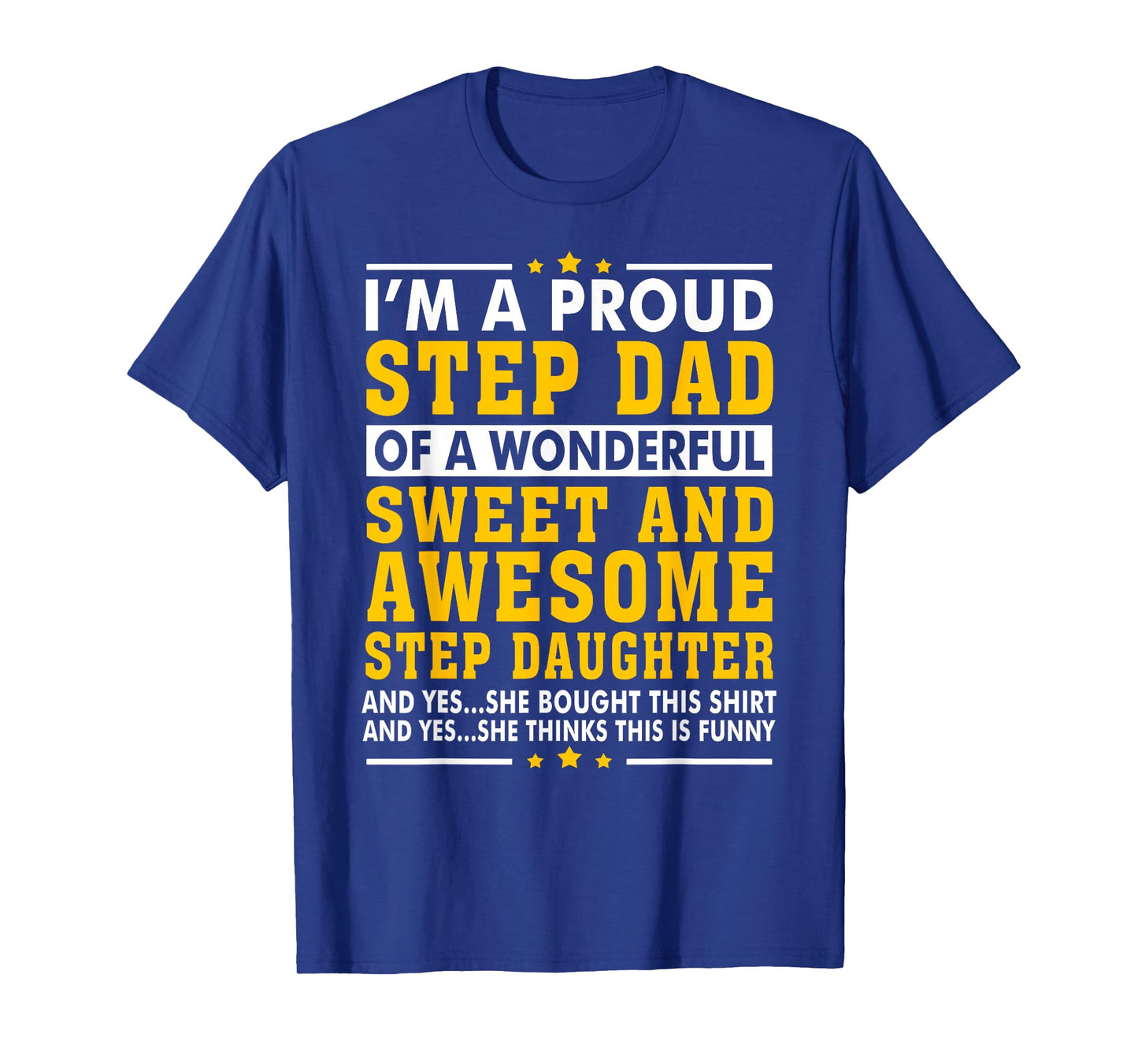 Funny Step Dad Fathers Day Gift Step Daughter Stepdad T-Shirt