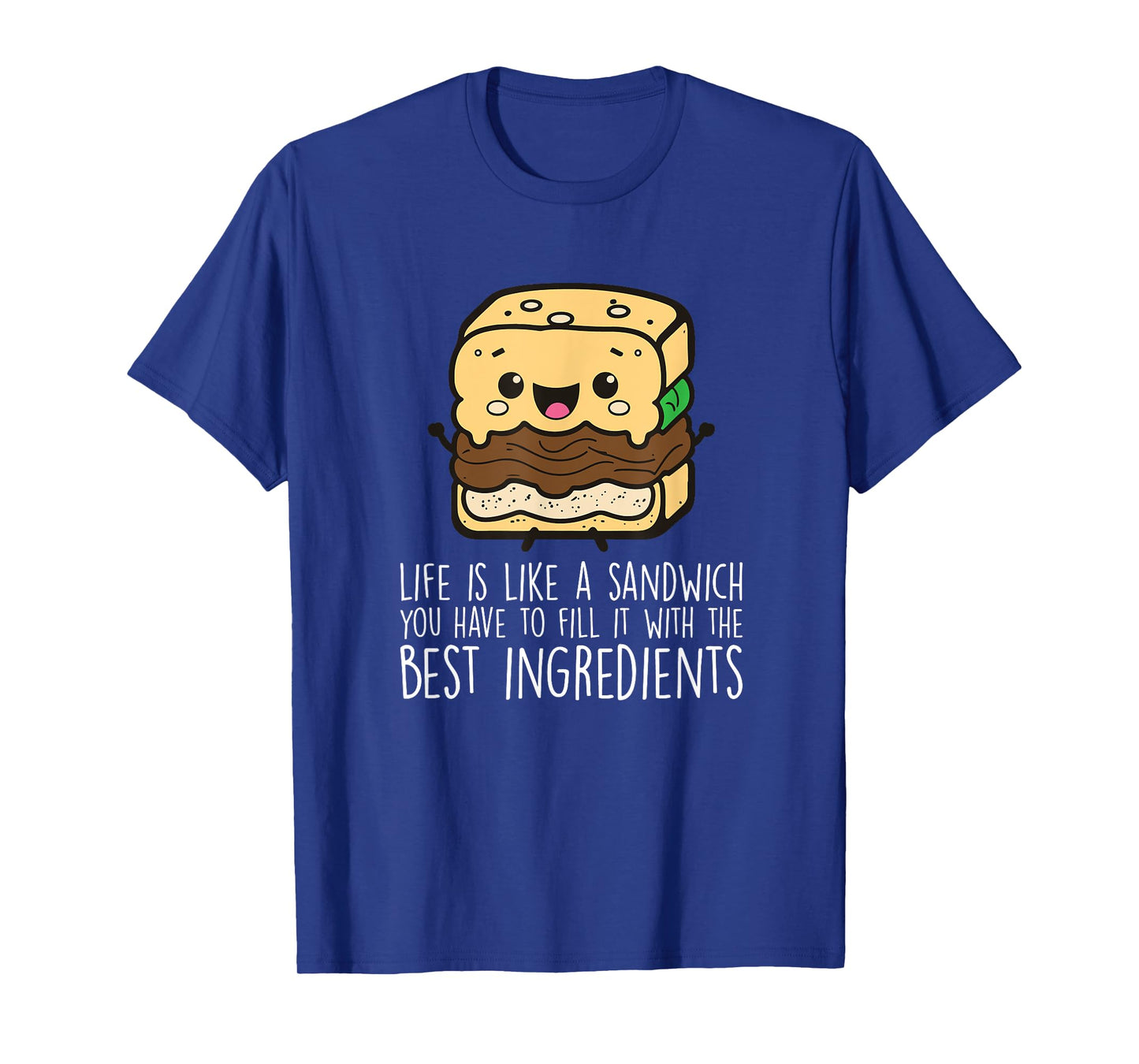 Life Is Like A Sandwich Funny Sandwich Lover T-Shirt