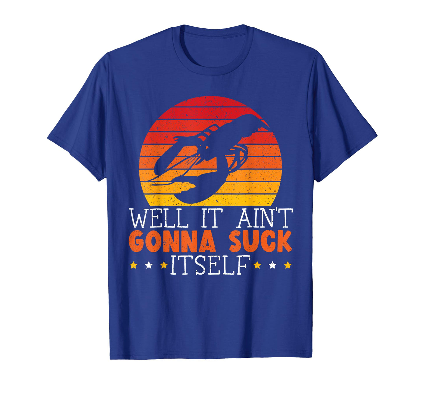Well It Ain't Gonna Suck Itself Crawfish Lover Crayfish T-Shirt