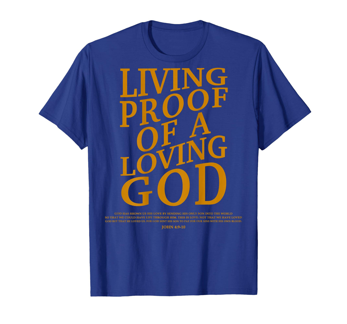 Living Proof Of A Loving God-Shirt Teen Women Kids Christian T-Shirt