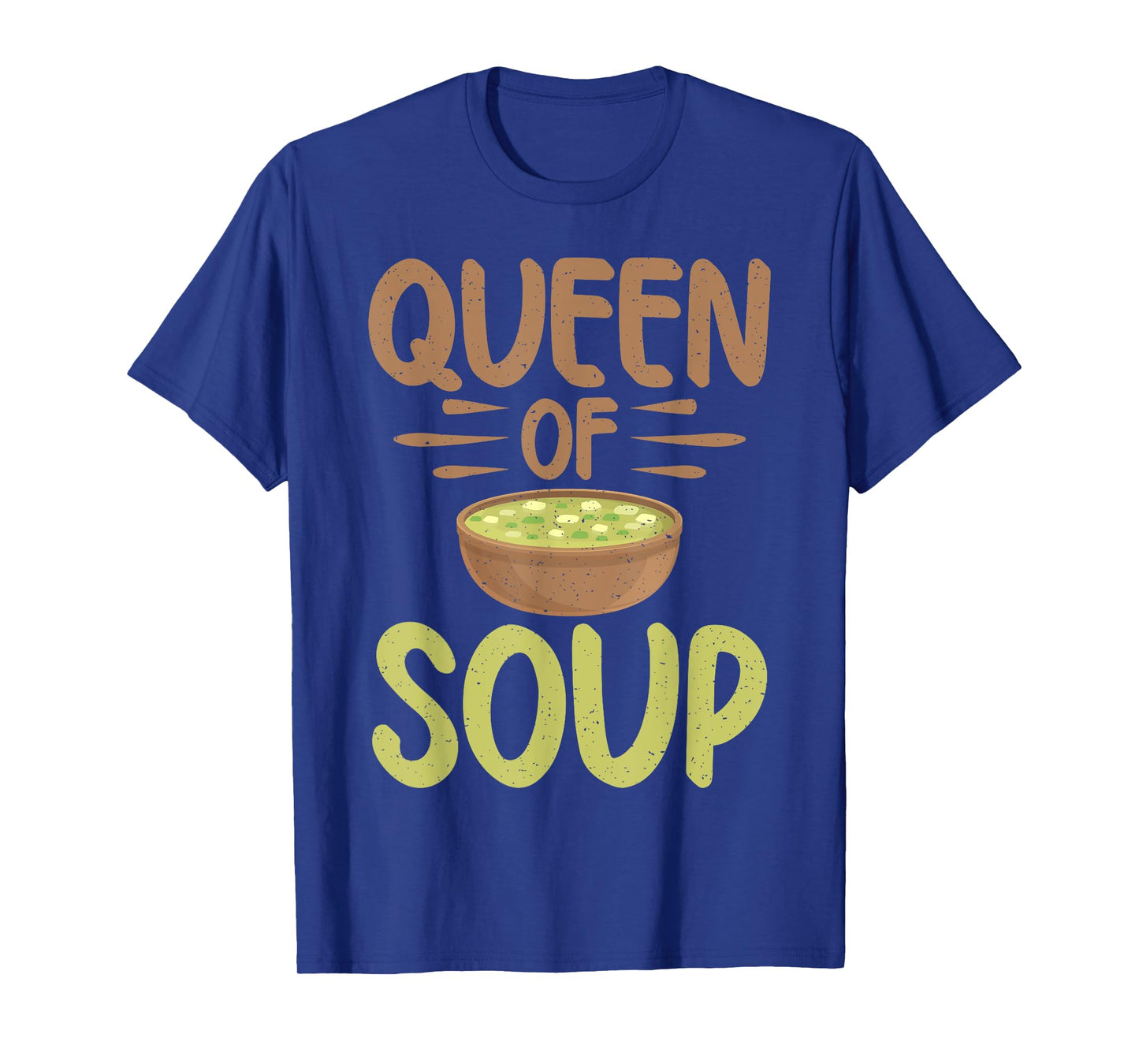 Soup Gift & Soup Lovers Gifts Queen of Soup Lover T-Shirt