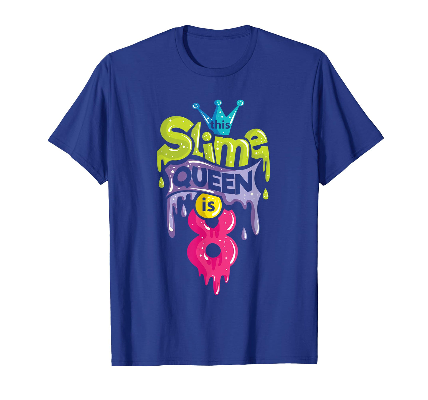 This Slime Queen is 8 T-Shirt 8th Birthday Slime