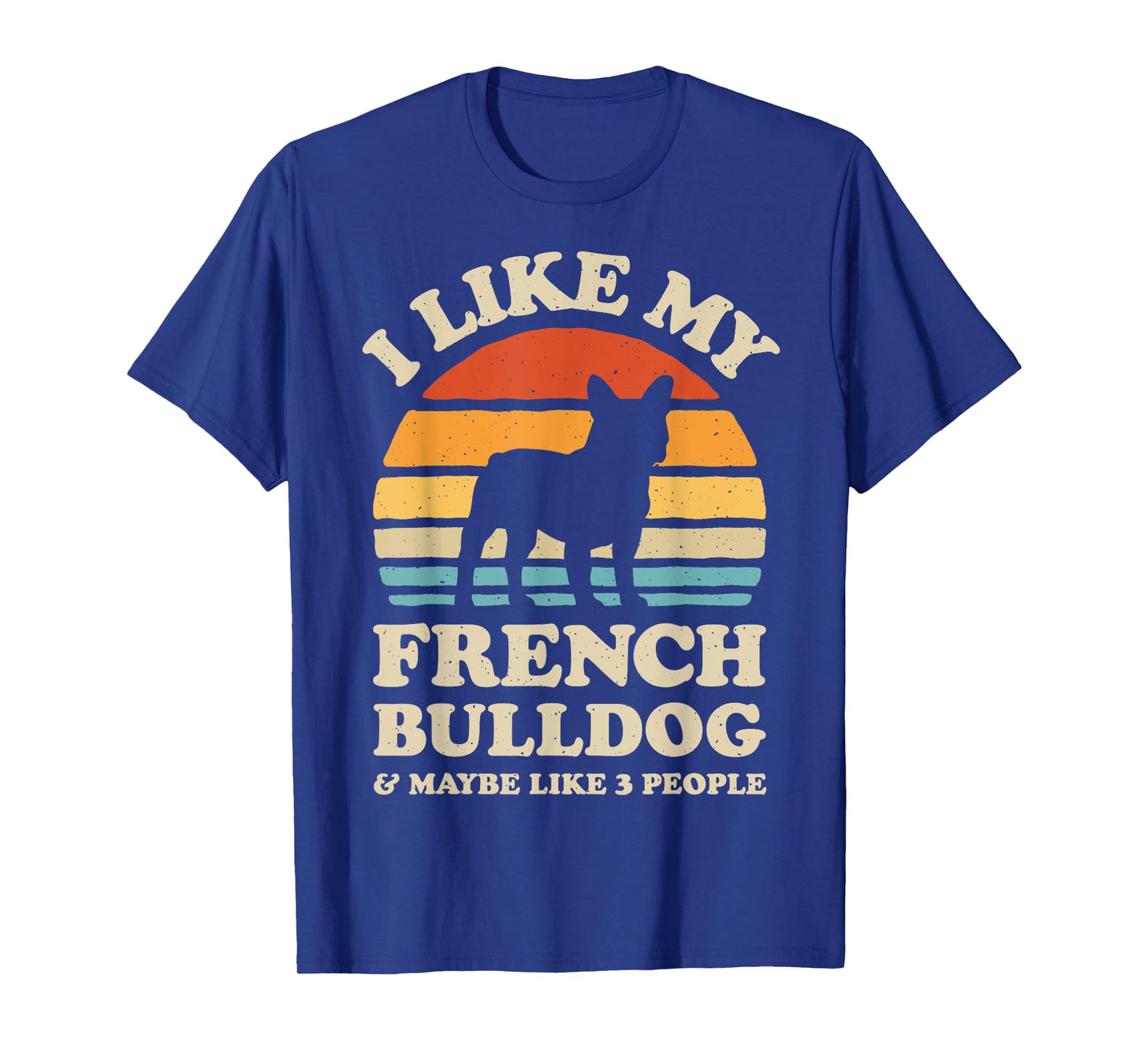 I Like My French Bulldog And Maybe Like 3 People Dog Retro T-Shirt for Men Women Girls Kids