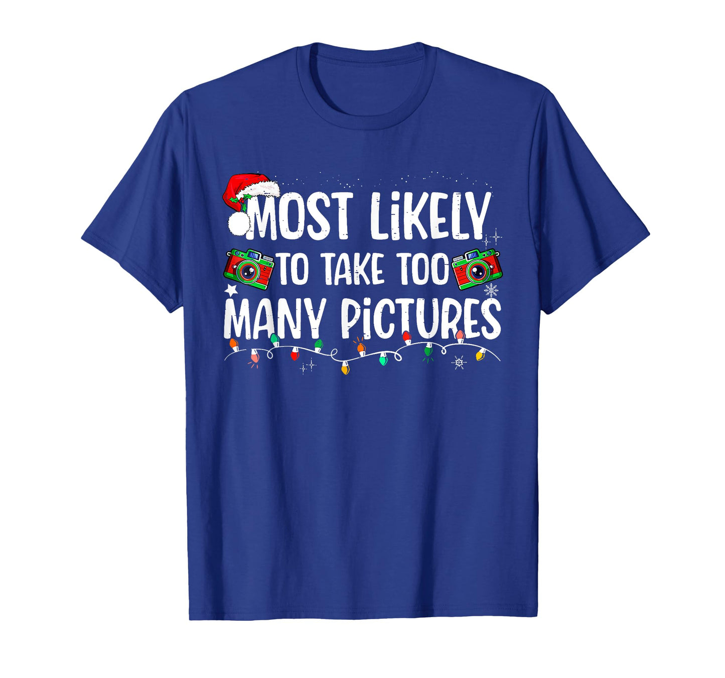 Most Likely To Take Too Many Pictures Family Christmas T-Shirt
