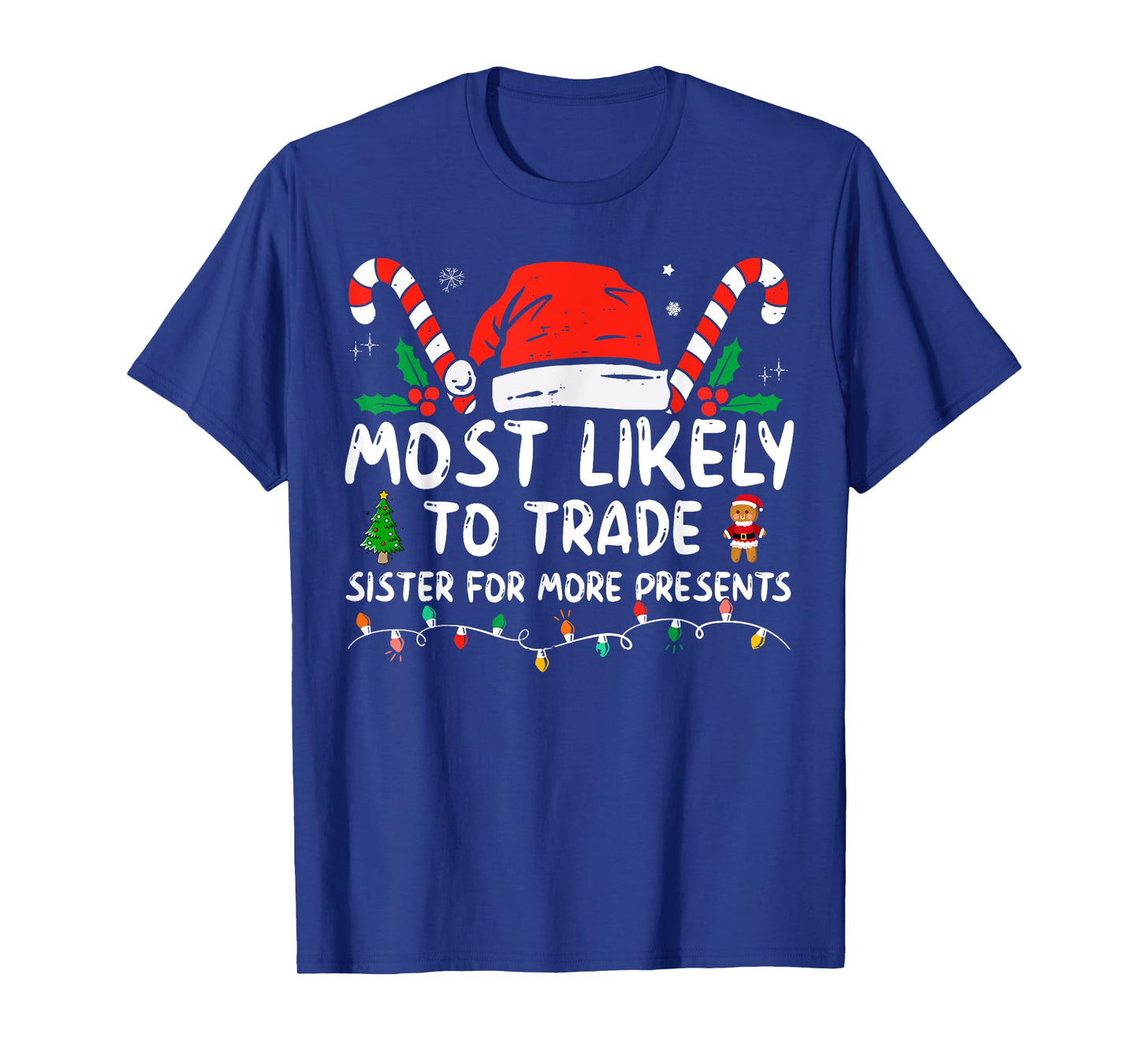 Most Likely To Trade Sister For More Presents Family Xmas T-Shirt