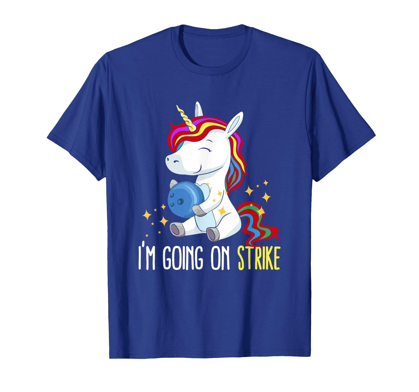 I'm Going On Strike Unicorn Bowling Team Bowler Bowls T-Shirt